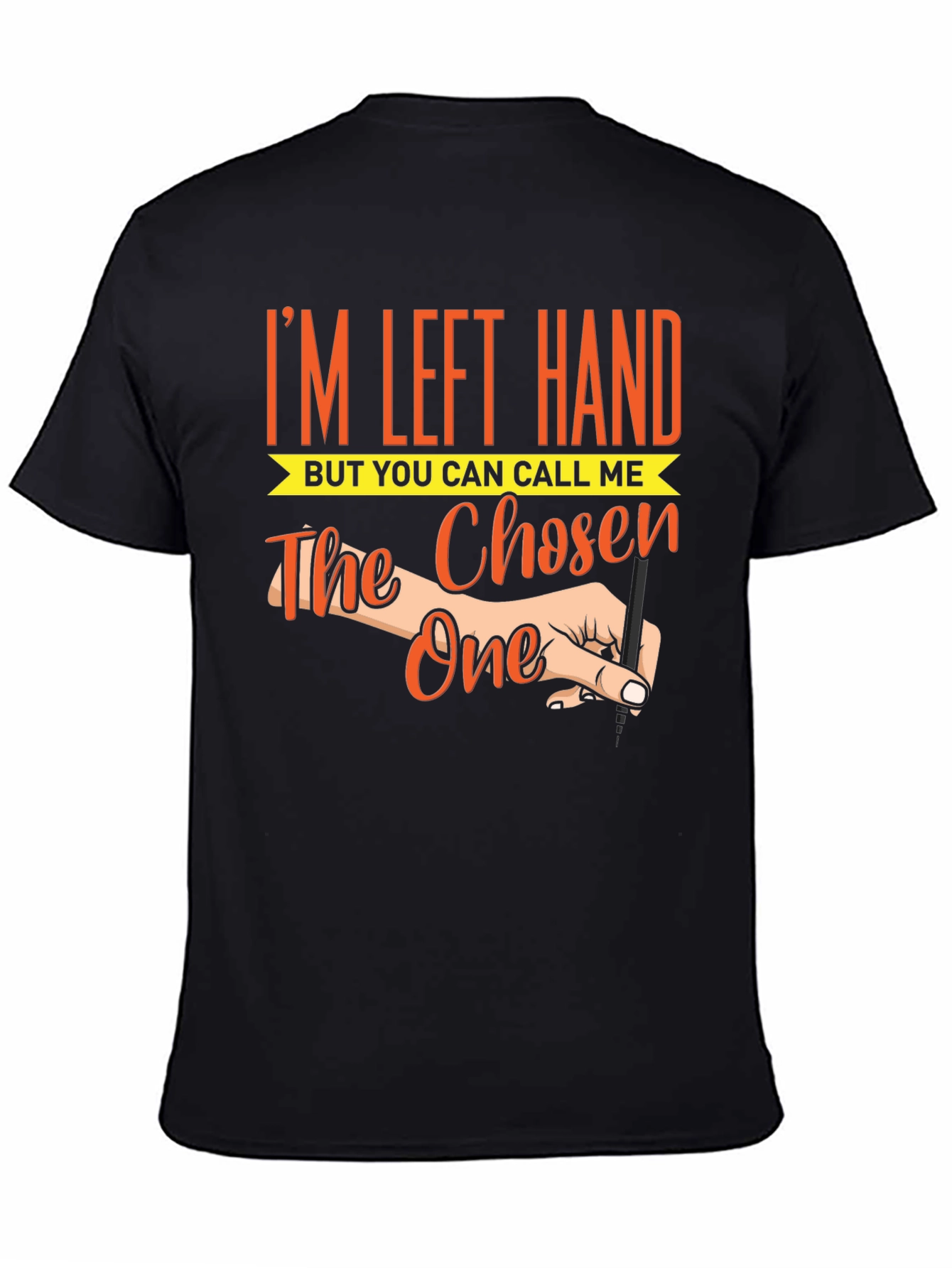 Im Left Handed The Chosen One T-Shirt