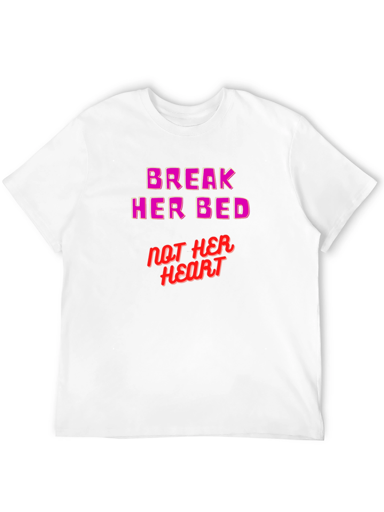 Break Her Bed Not Her Heart Graphic Tee