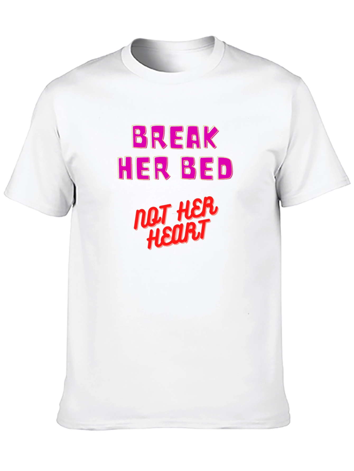 Break Her Bed Not Her Heart Graphic Tee