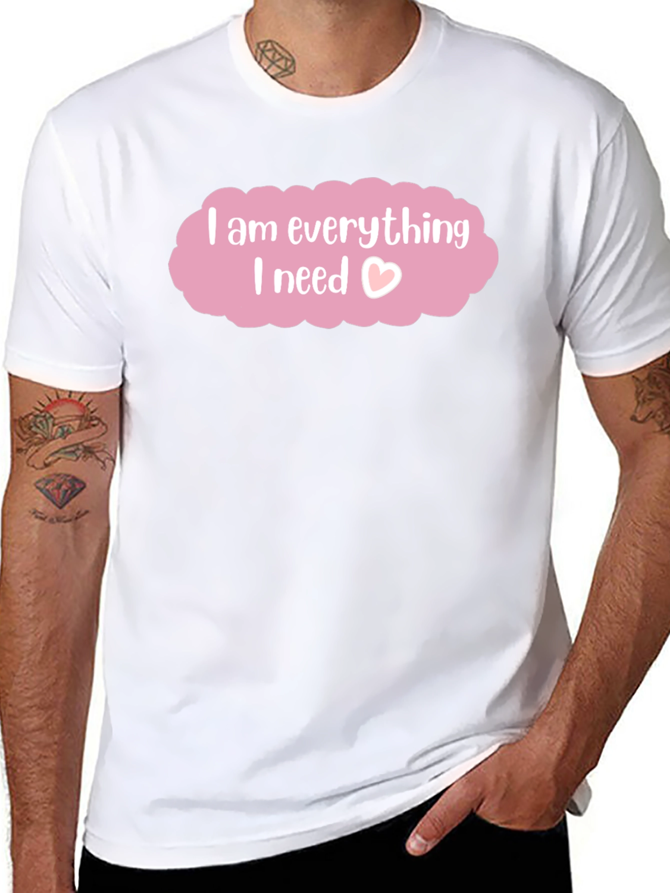 I am Everything I Need T-Shirt