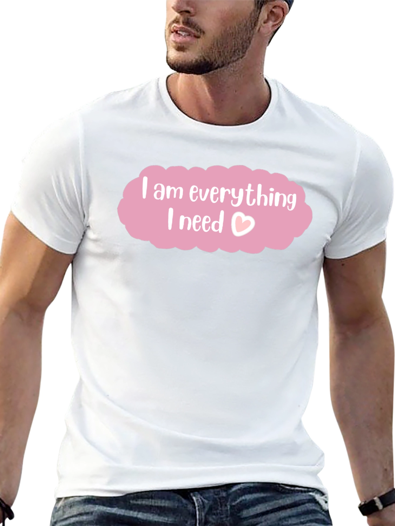 I am Everything I Need T-Shirt