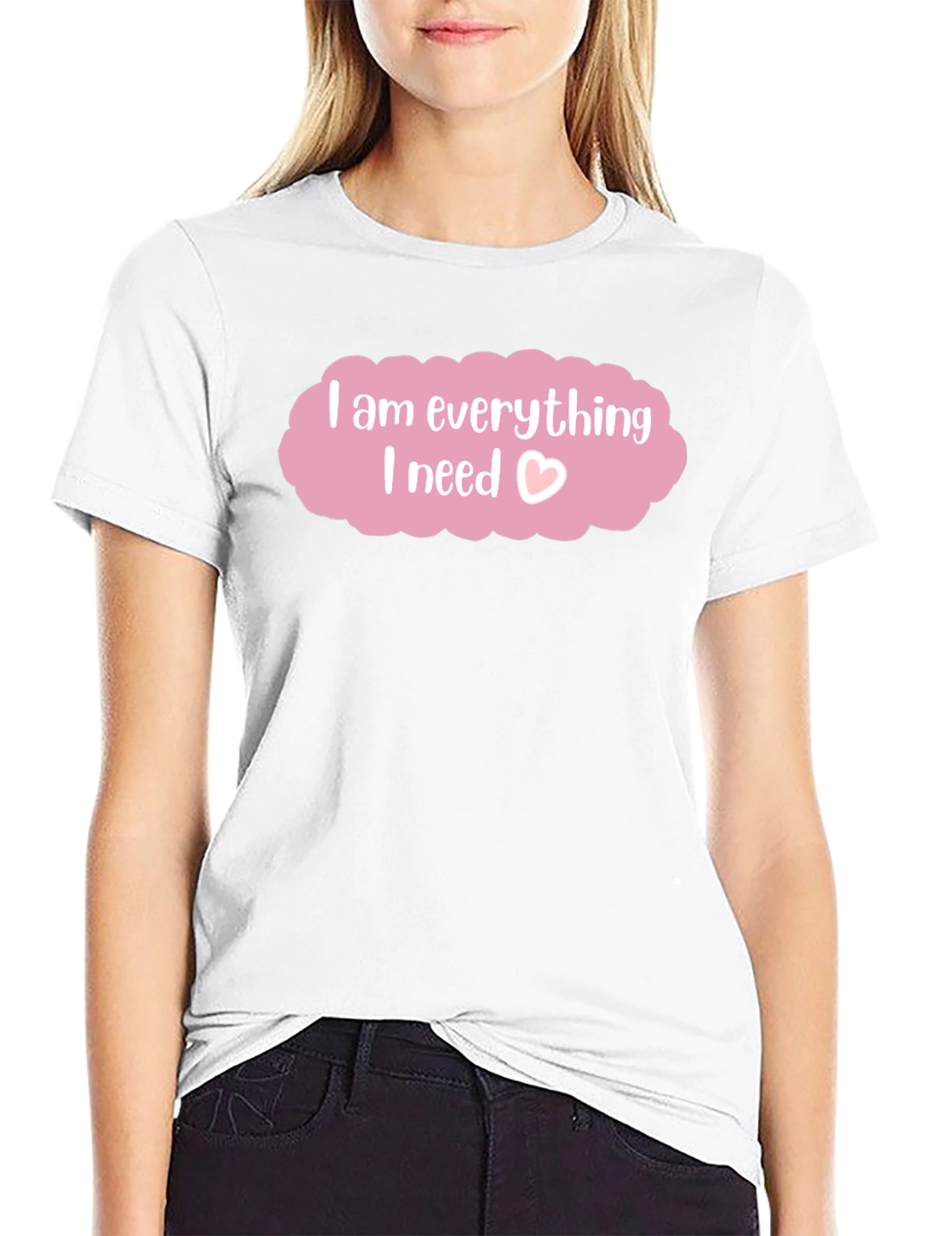 I am Everything I Need T-Shirt