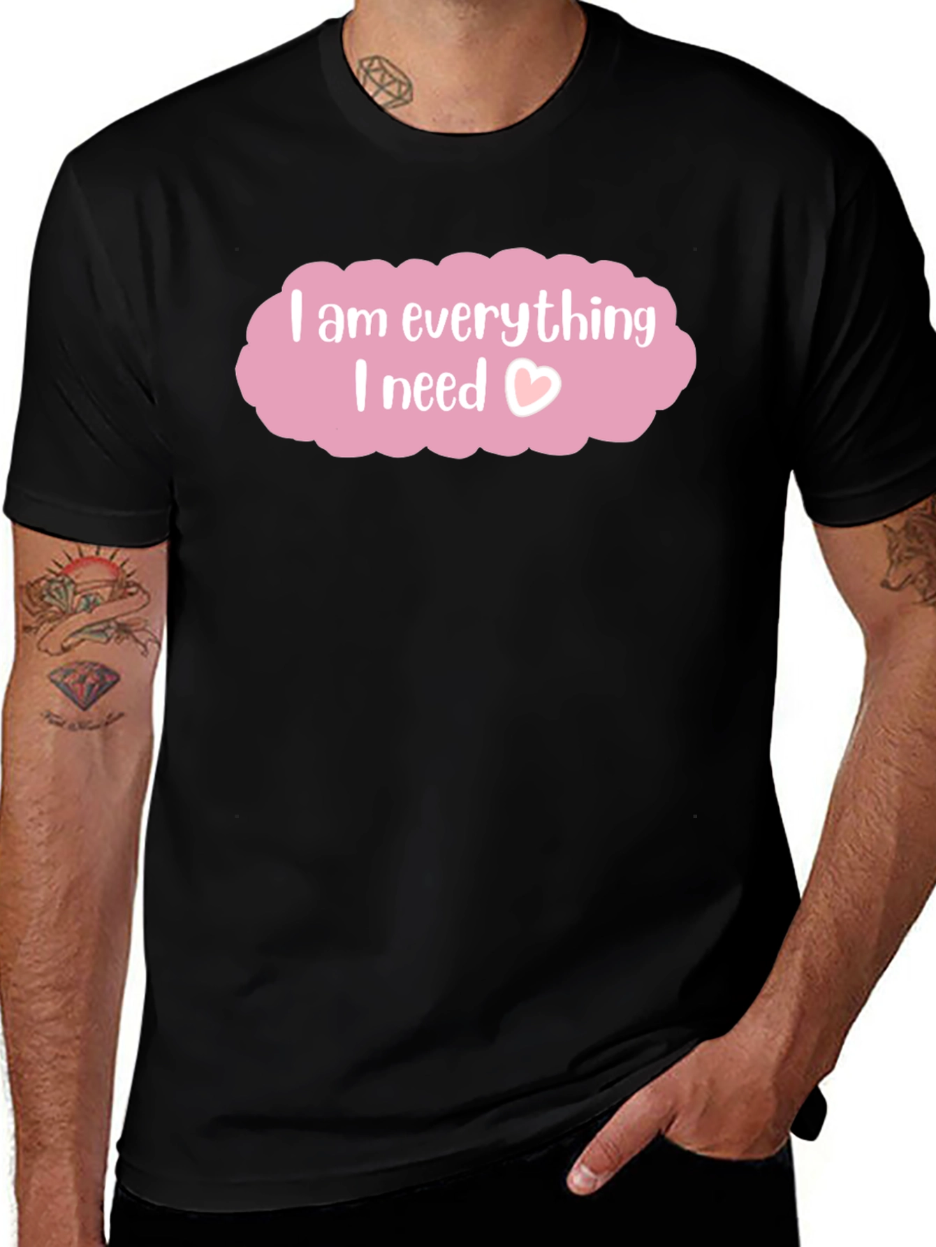 I am Everything I Need T-Shirt