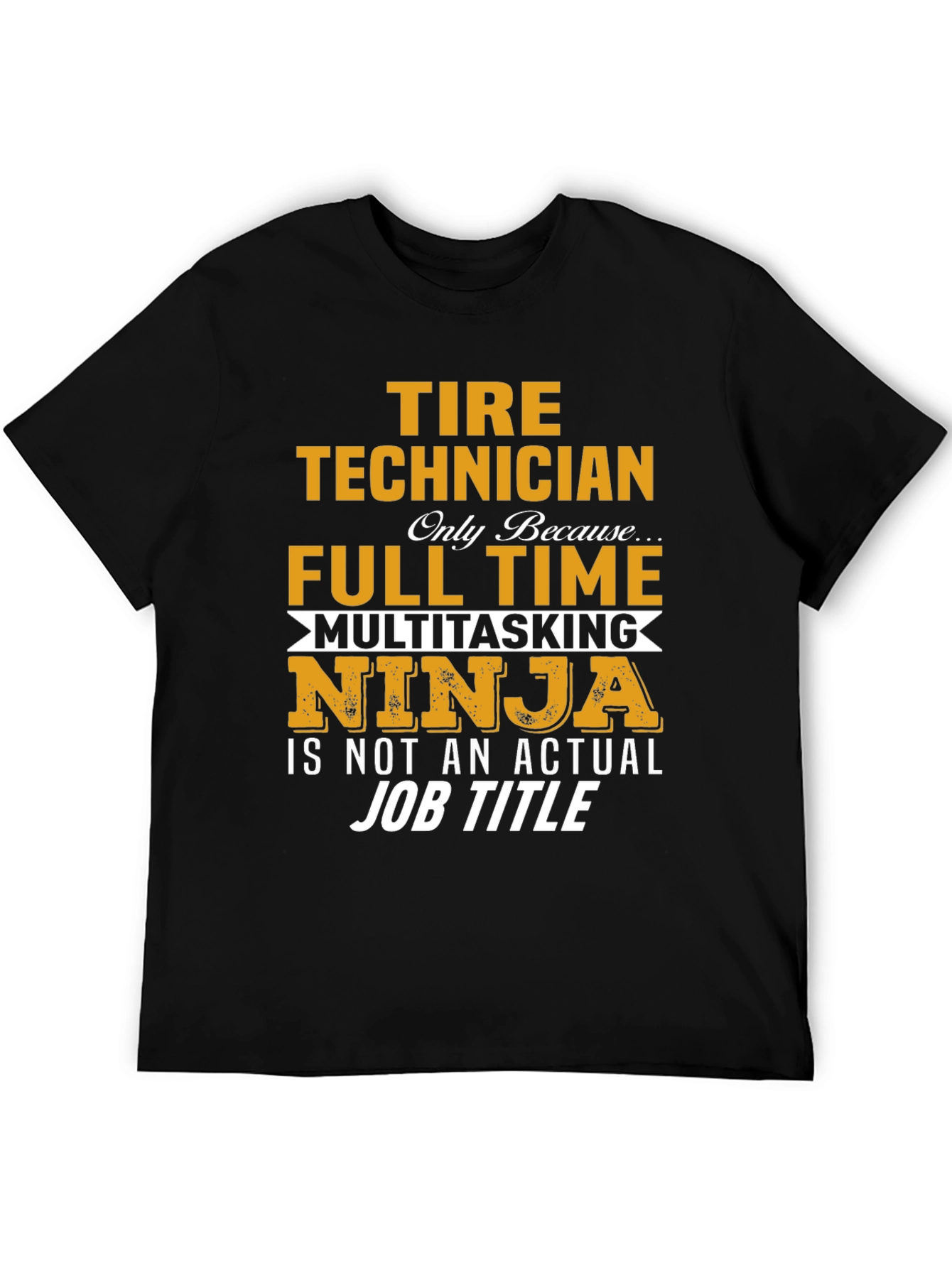 Tire Technician Full Time Ninja T-Shirt