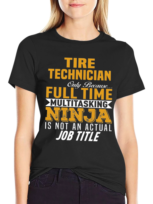 Tire Technician Full Time Ninja T-Shirt