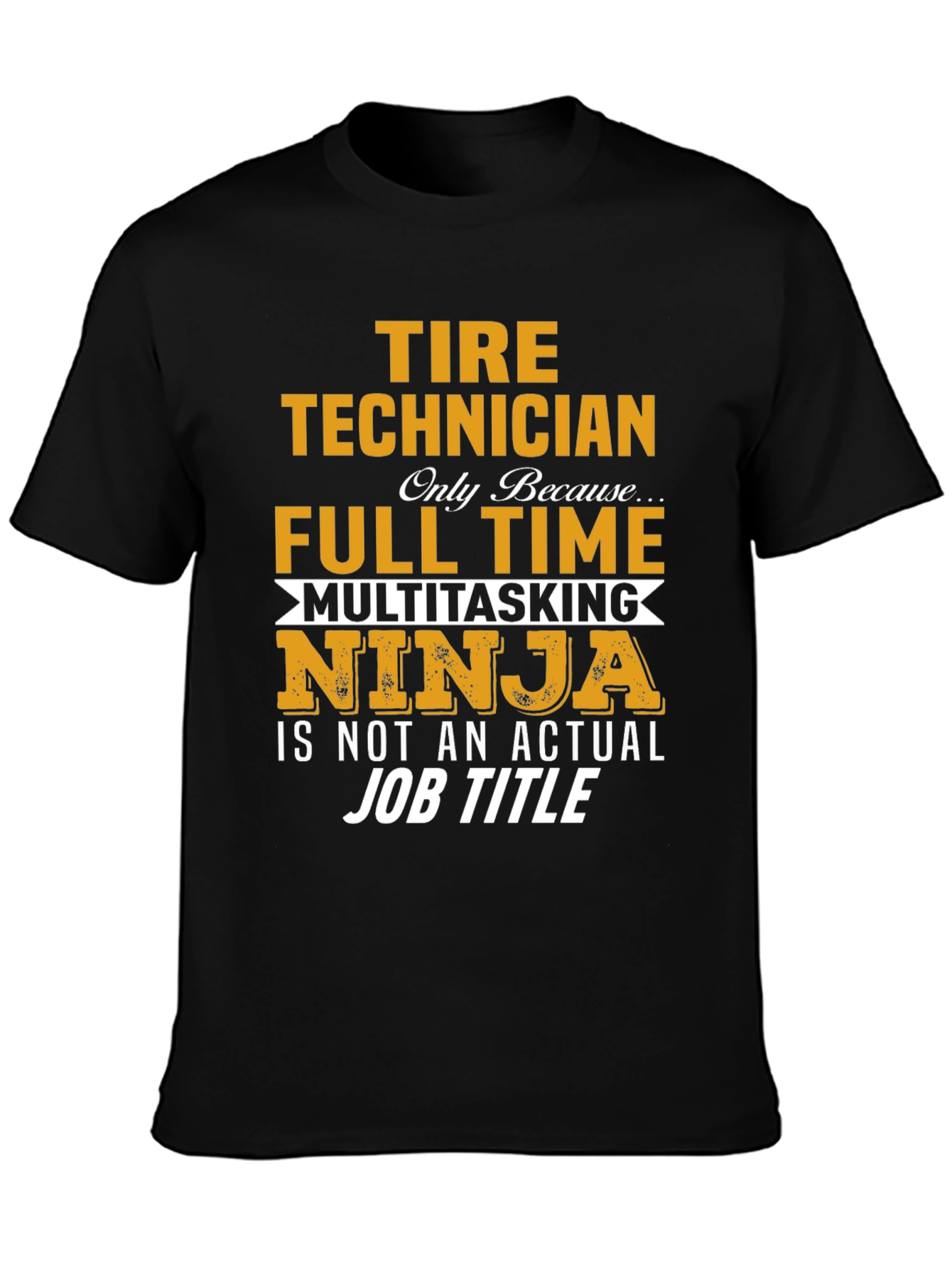 Tire Technician Full Time Ninja T-Shirt