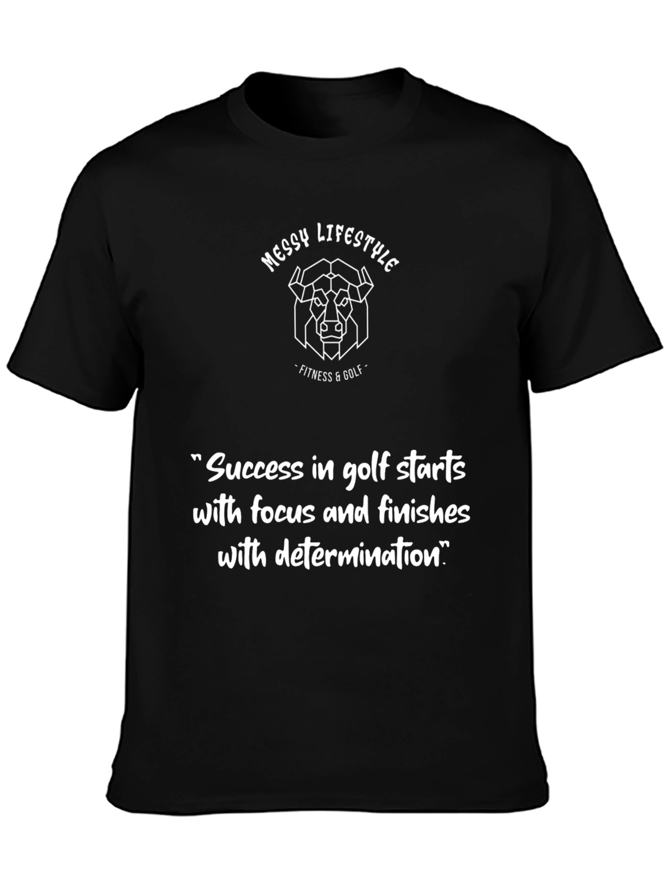 Messy Lifestyle Golf T-Shirt - Success Focus Determination Tee