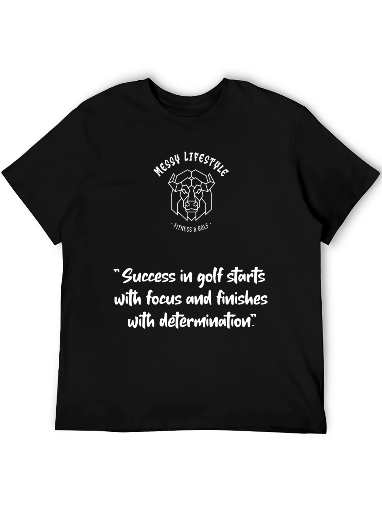 Messy Lifestyle Golf T-Shirt - Success Focus Determination Tee