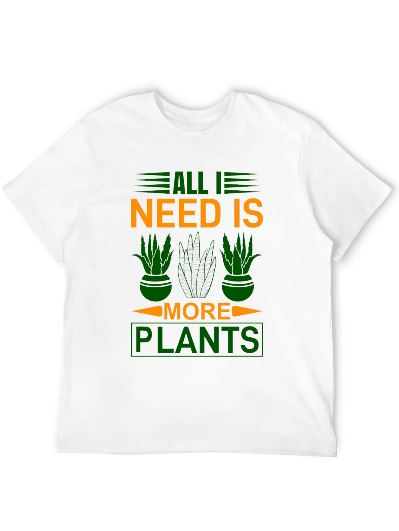 All I Need is More Plants T-Shirt