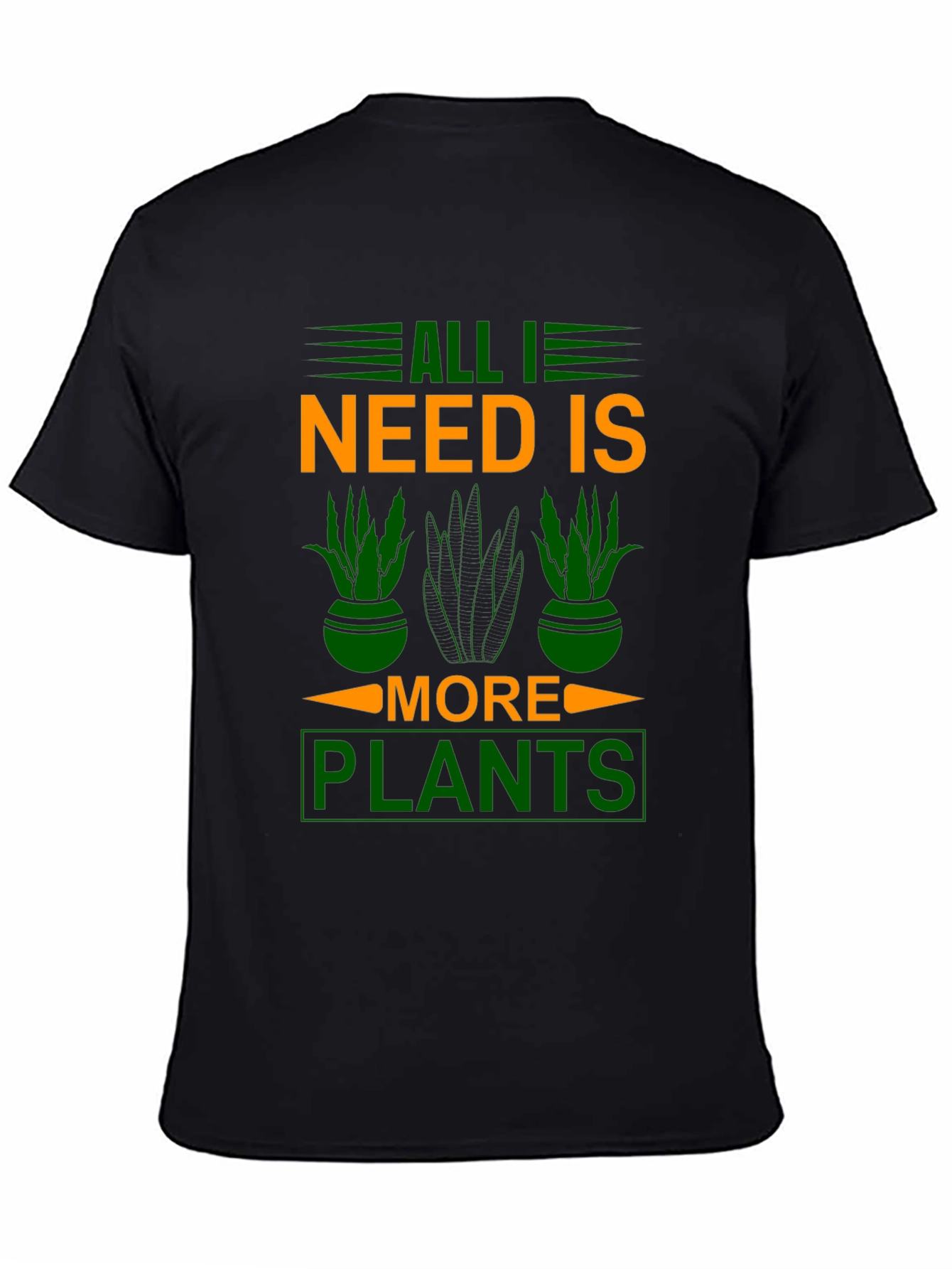 All I Need is More Plants T-Shirt