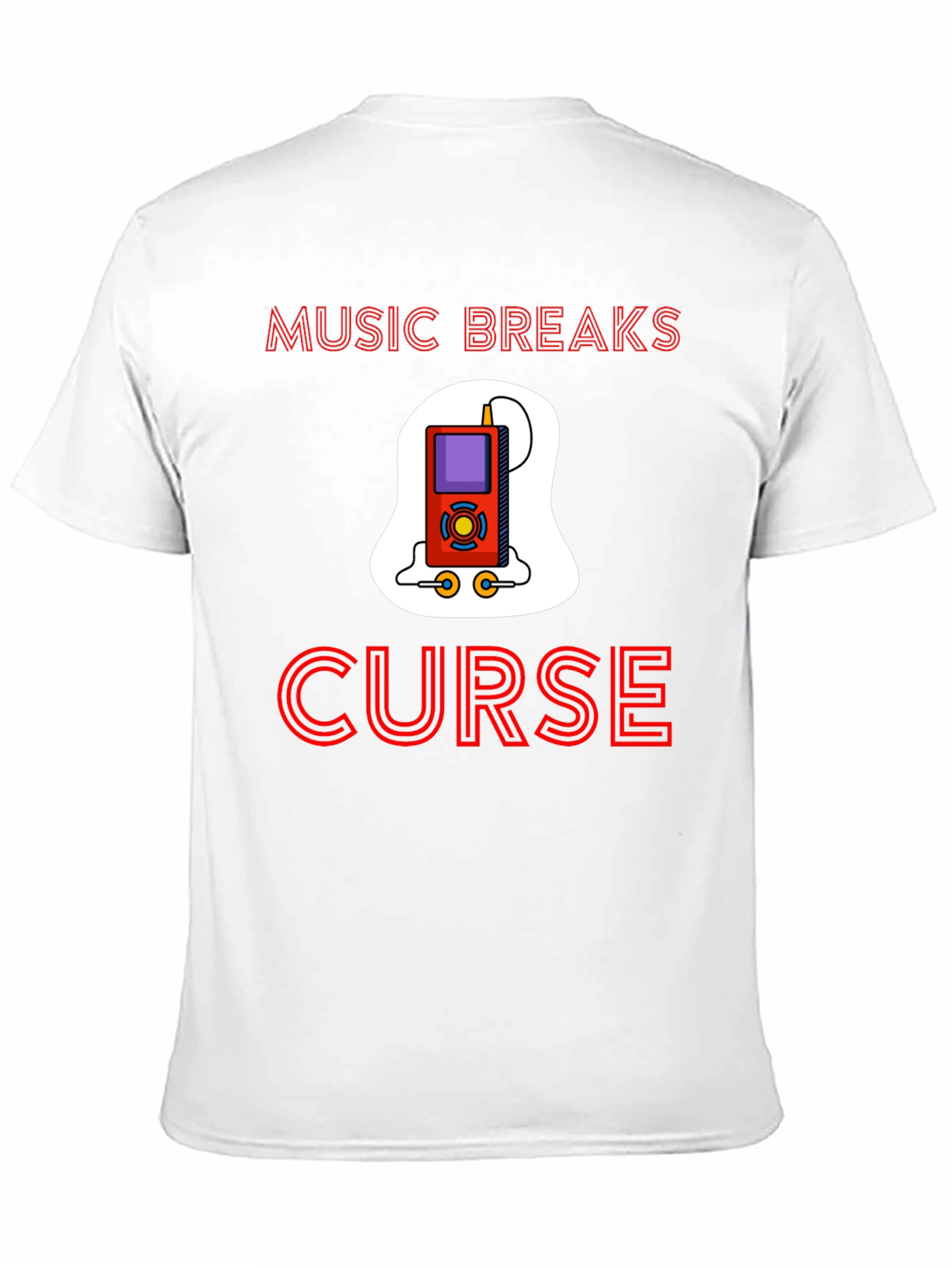 Music Breaks Curse T-Shirt