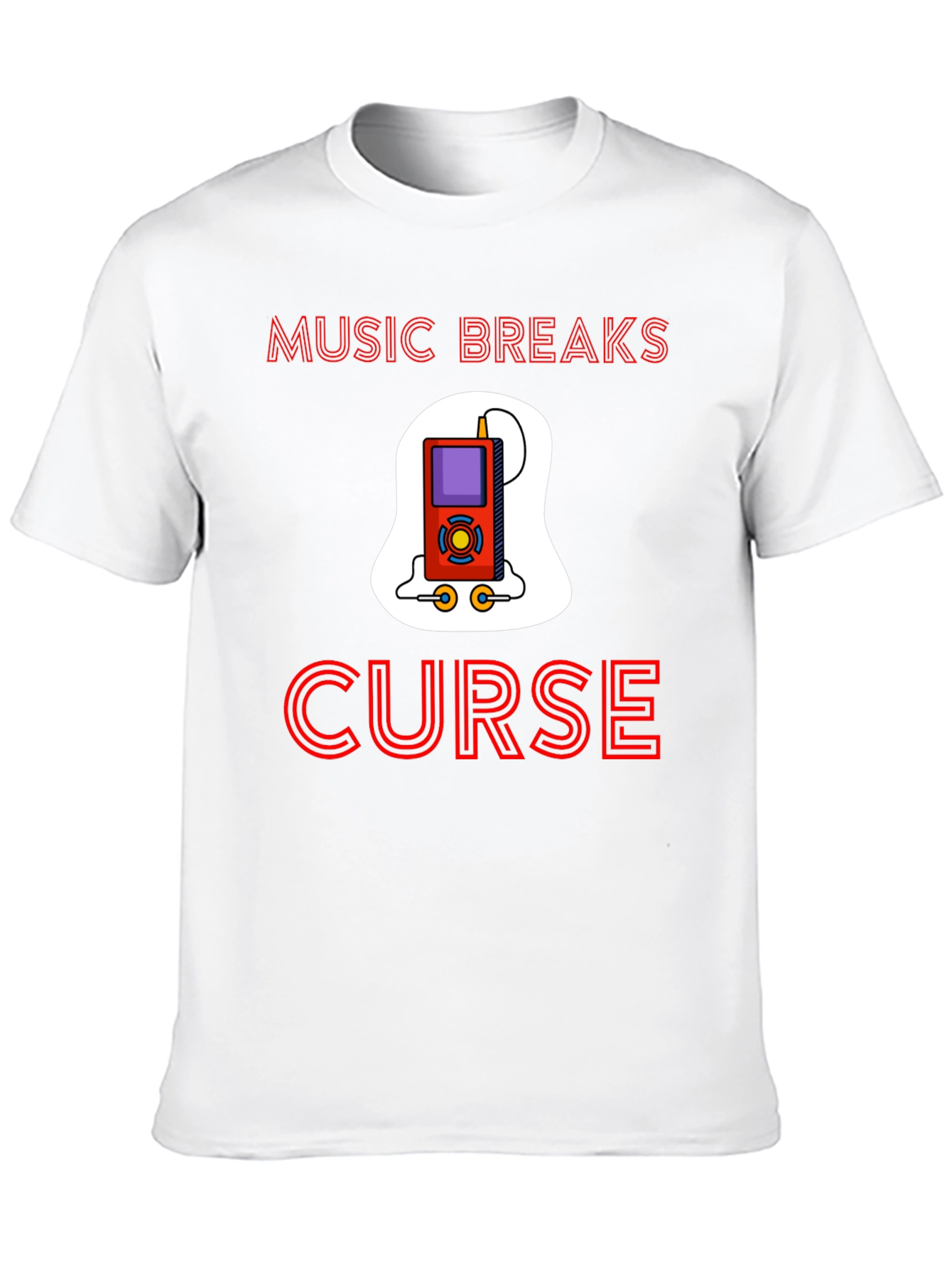 Music Breaks Curse T-Shirt