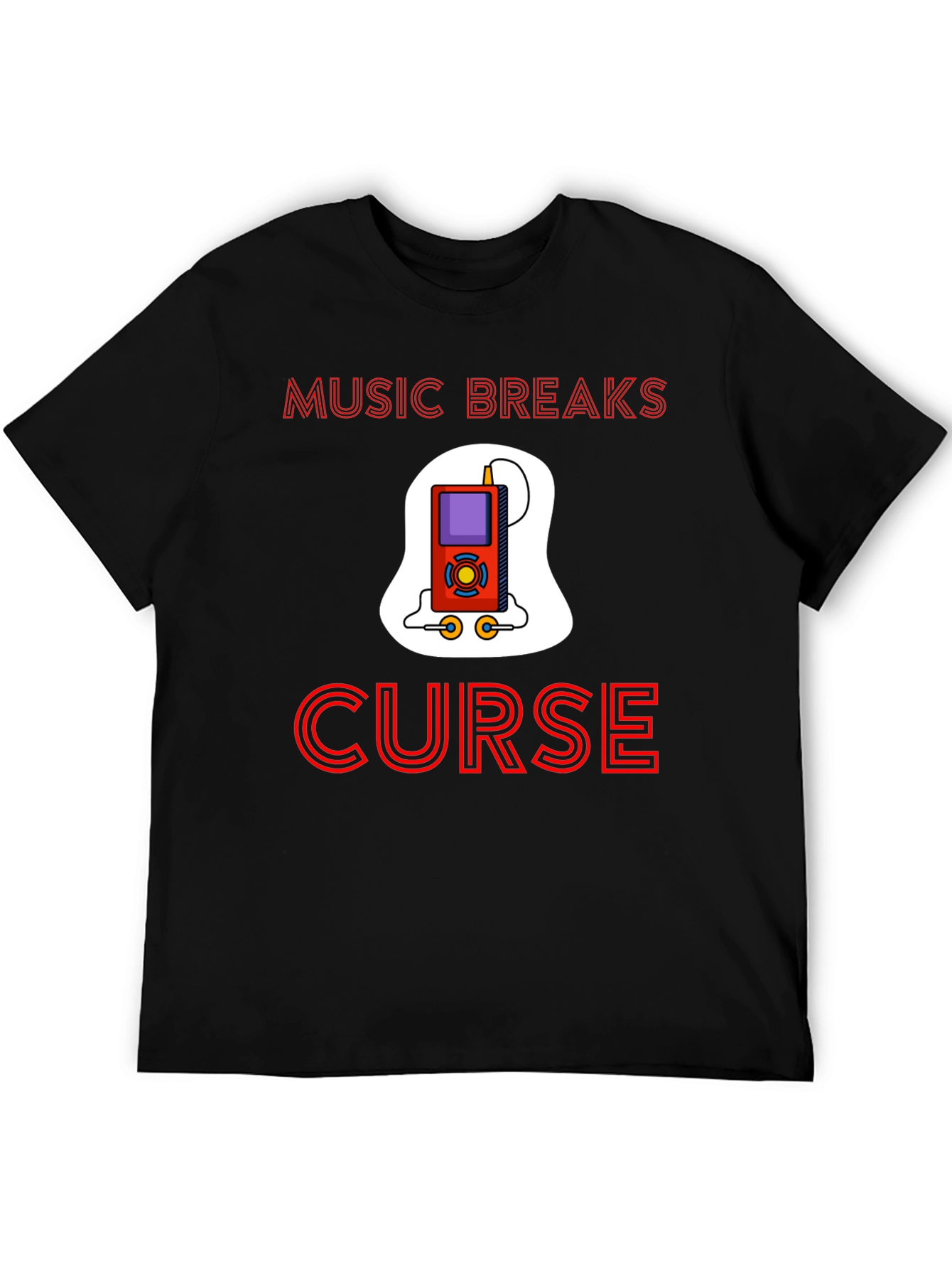 Music Breaks Curse T-Shirt