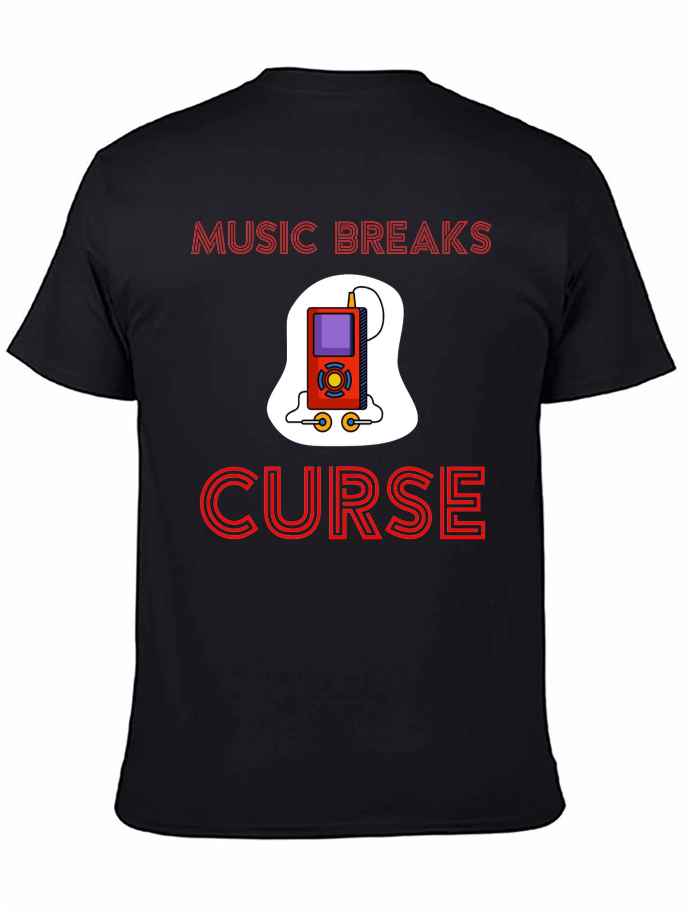 Music Breaks Curse T-Shirt