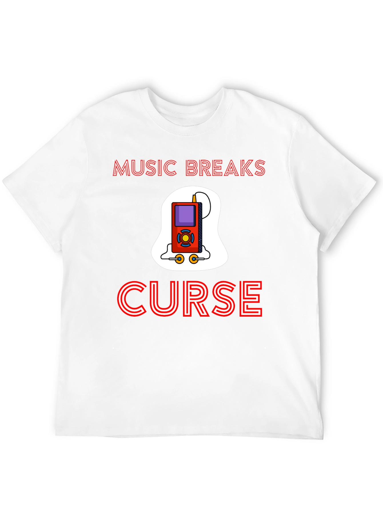 Music Breaks Curse T-Shirt