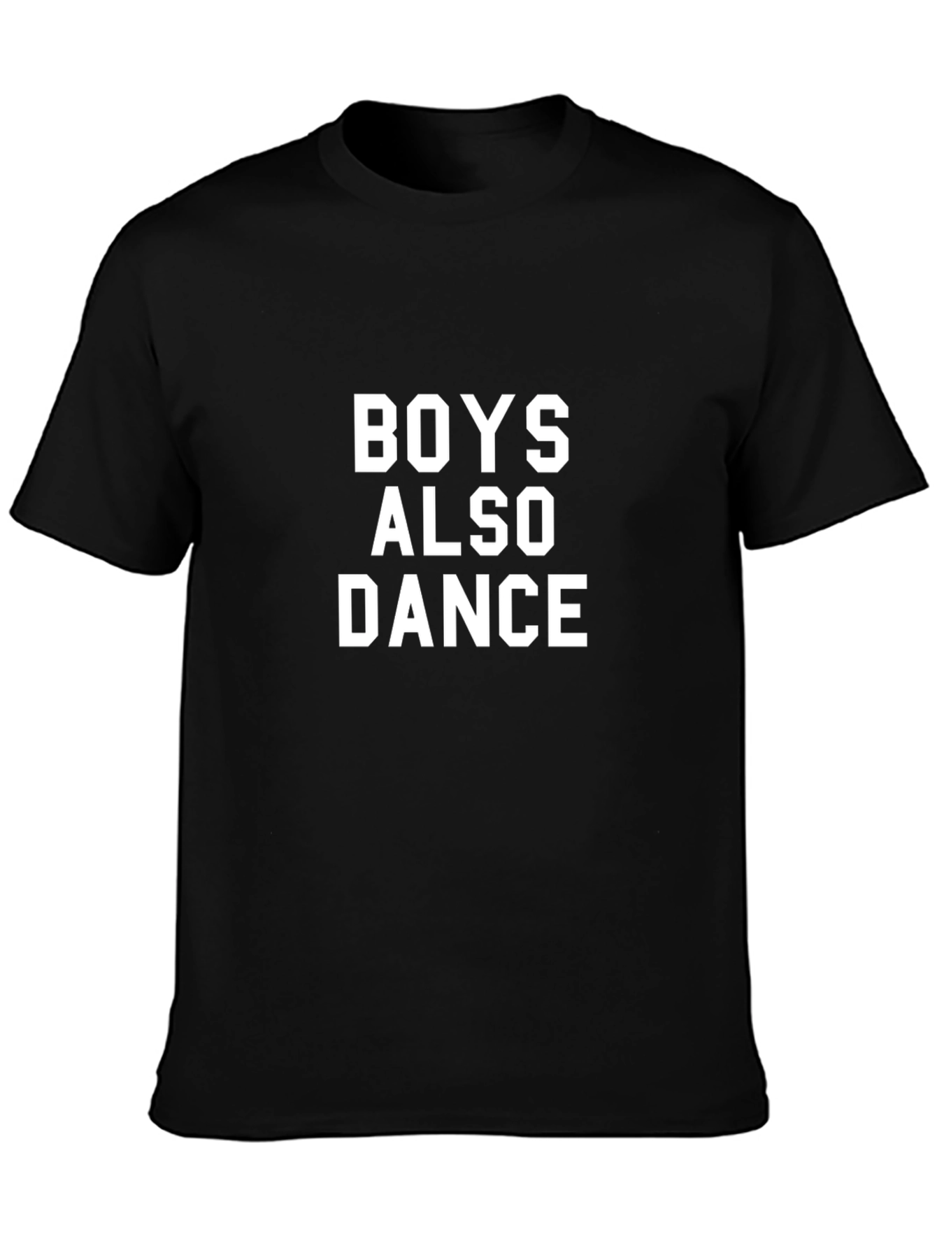 Boys Also Dance T-Shirt - Bold Statement Tee