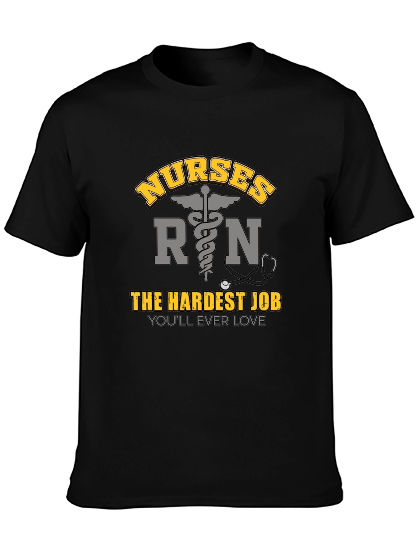 Nurses RN Hardest Job T-Shirt