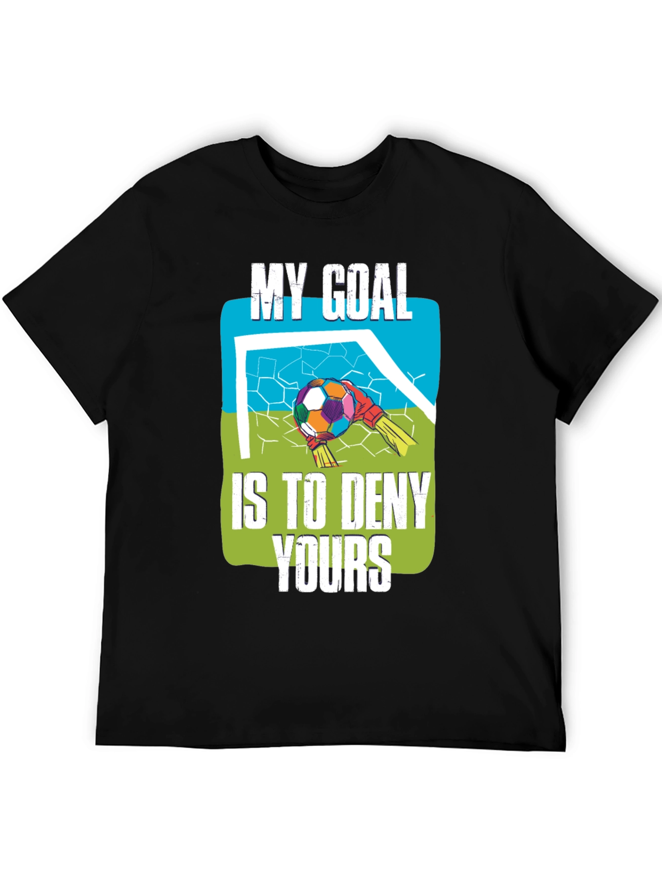 My Goal Is To Deny Yours Graphic T-Shirt