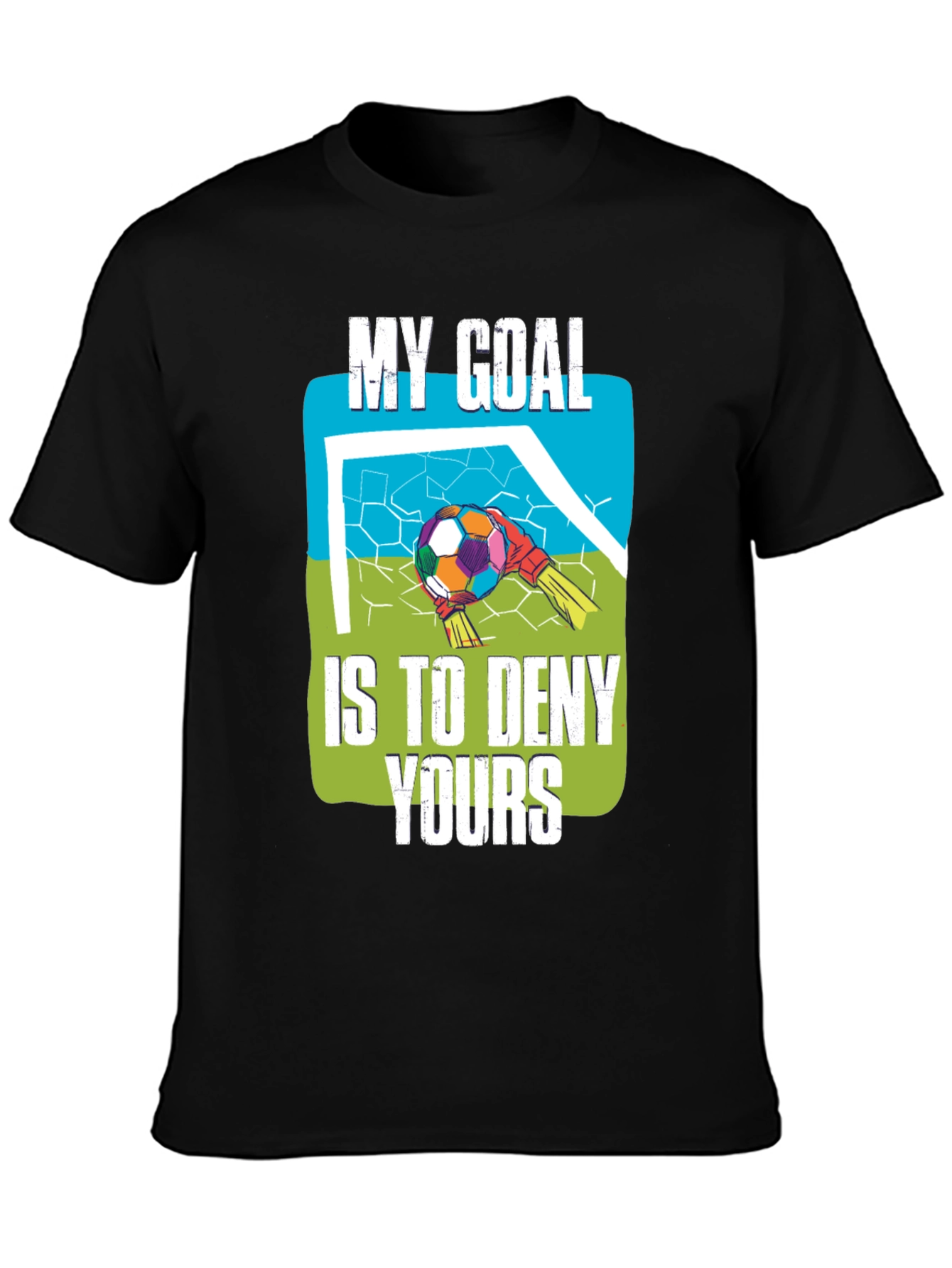 My Goal Is To Deny Yours Graphic T-Shirt