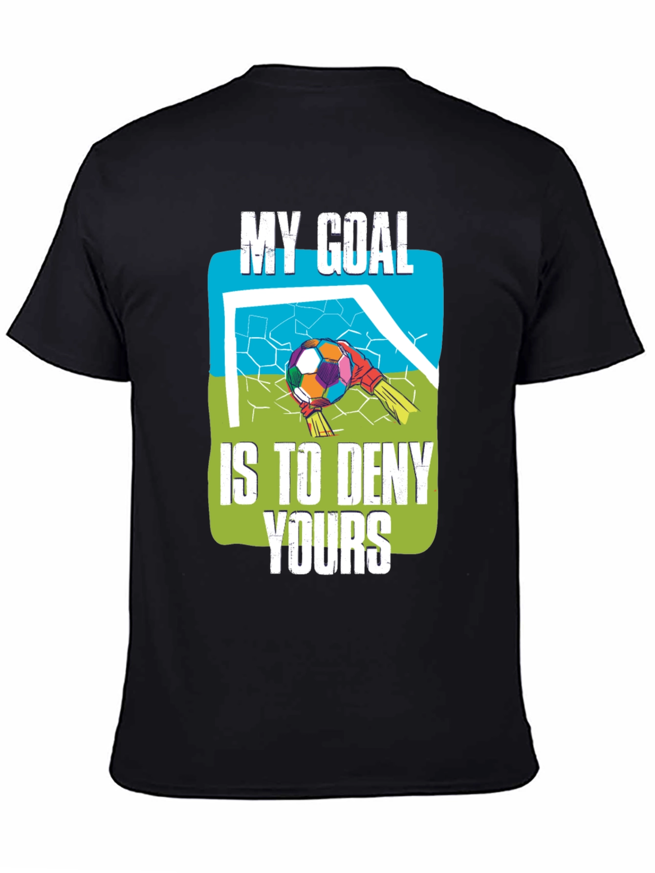 My Goal Is To Deny Yours Graphic T-Shirt