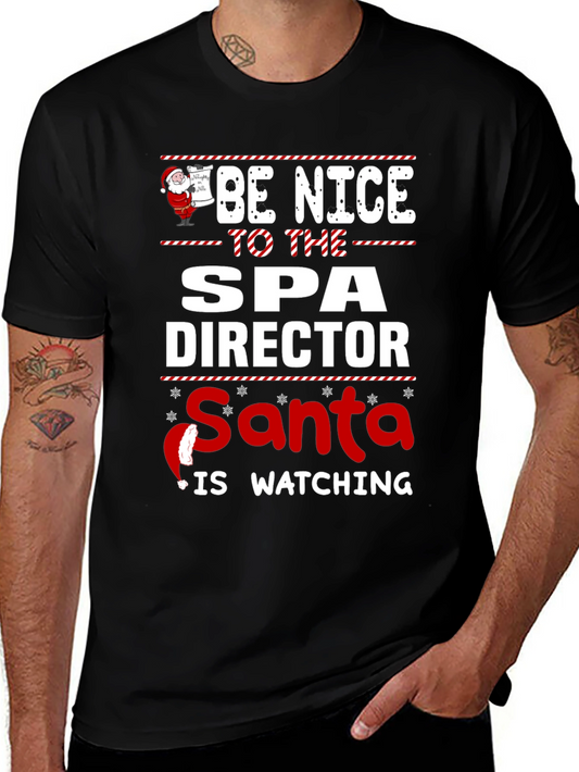 Be Nice to the Spa Director Santa is Watching T-Shirt