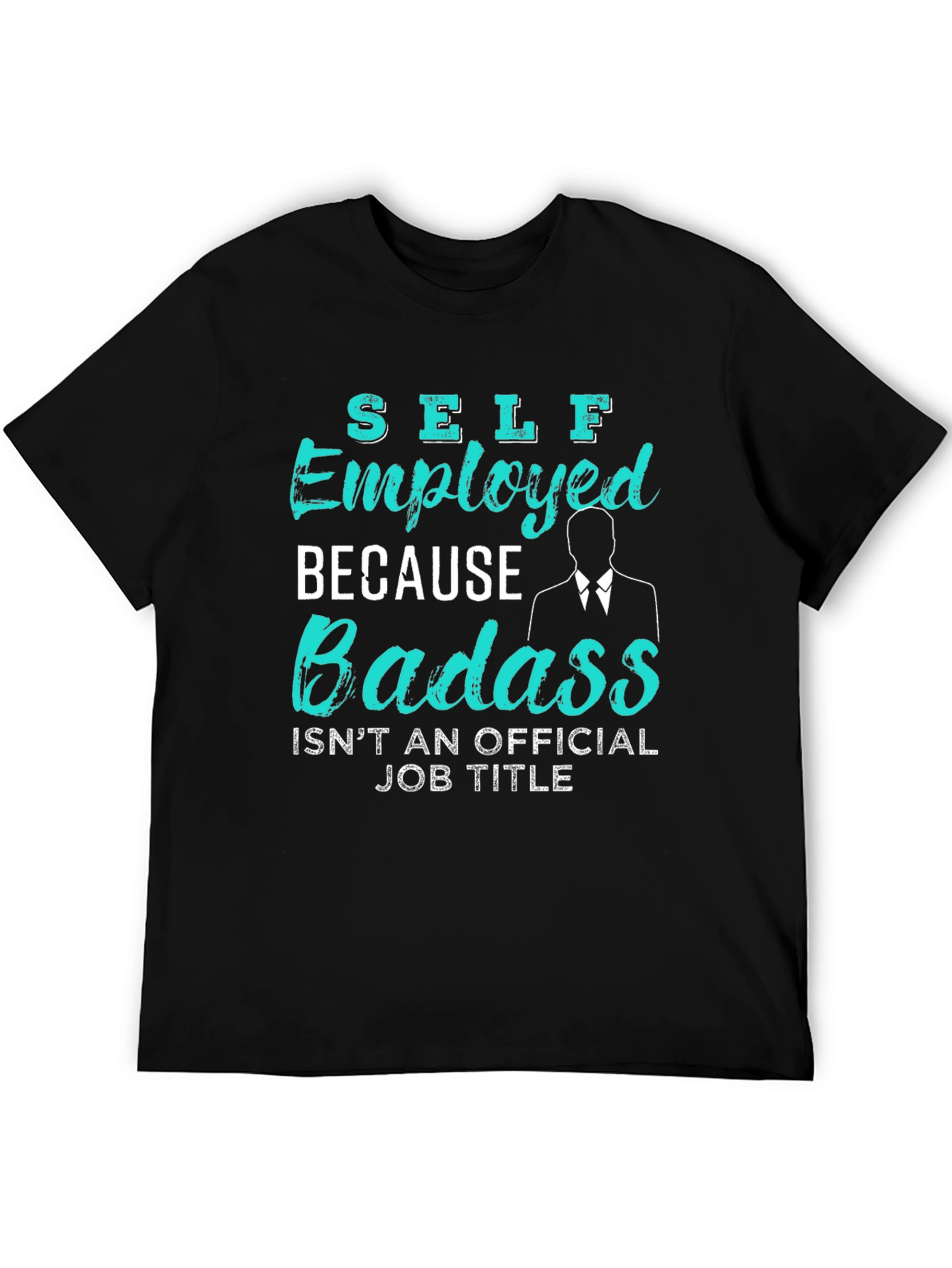 Self Employed Badass Graphic Tee