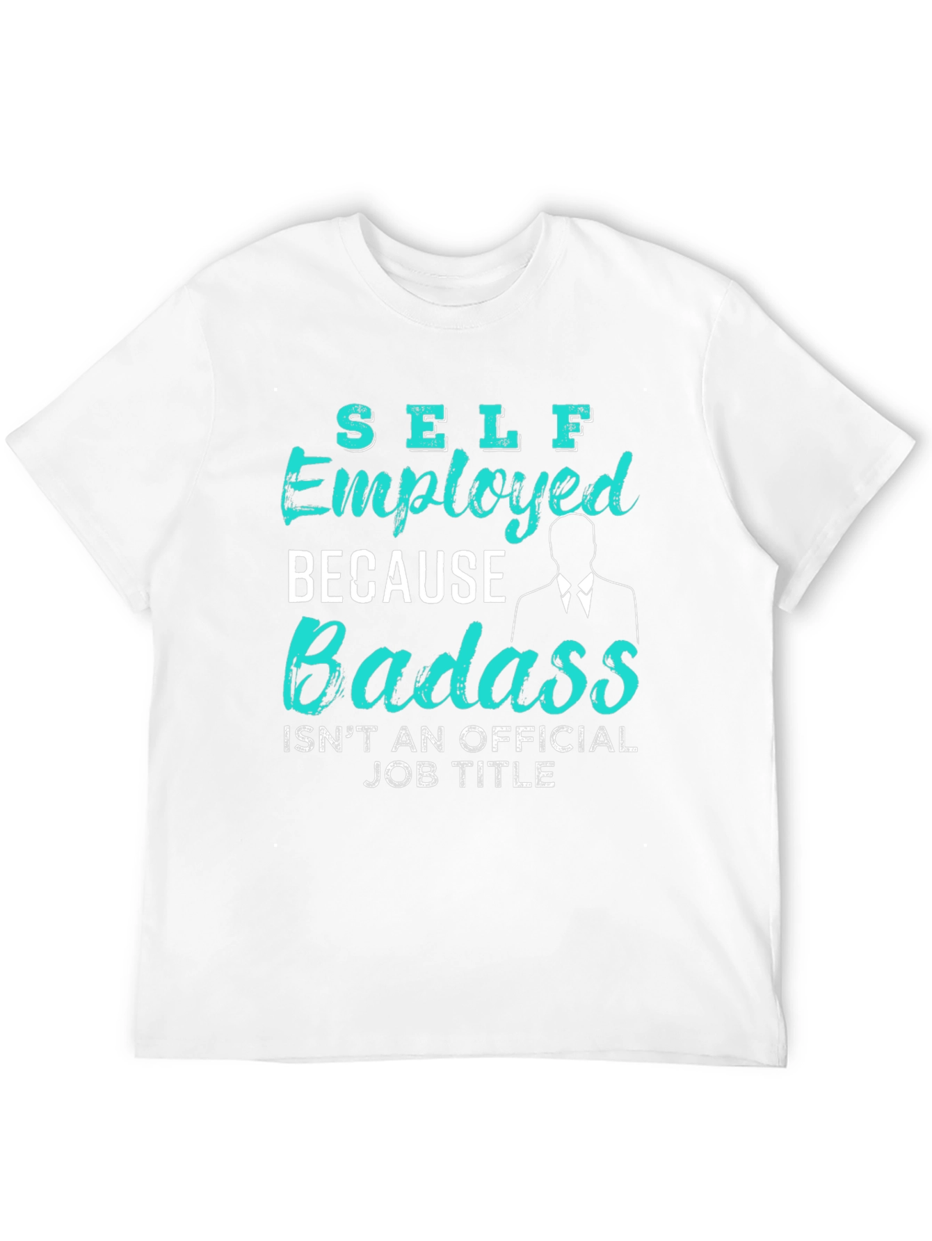 Self Employed Badass Graphic Tee
