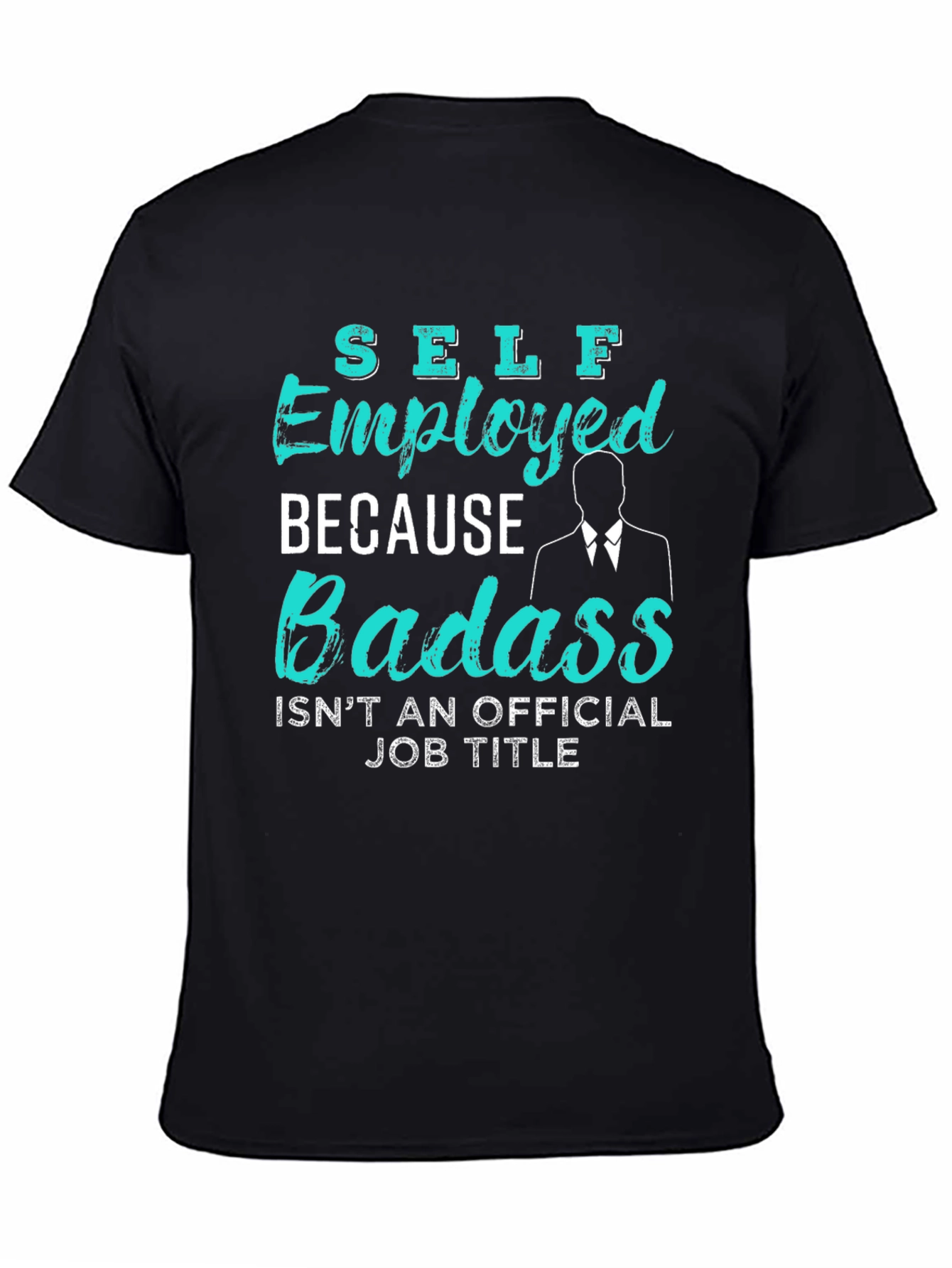 Self Employed Badass Graphic Tee
