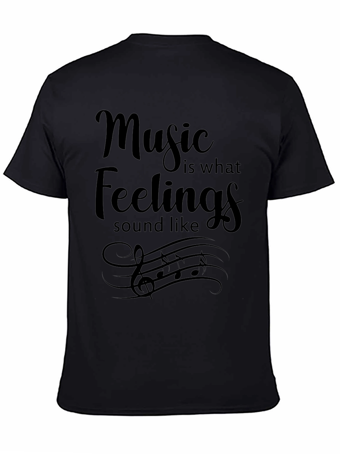 Music is What Feelings Sound Like Black T-Shirt