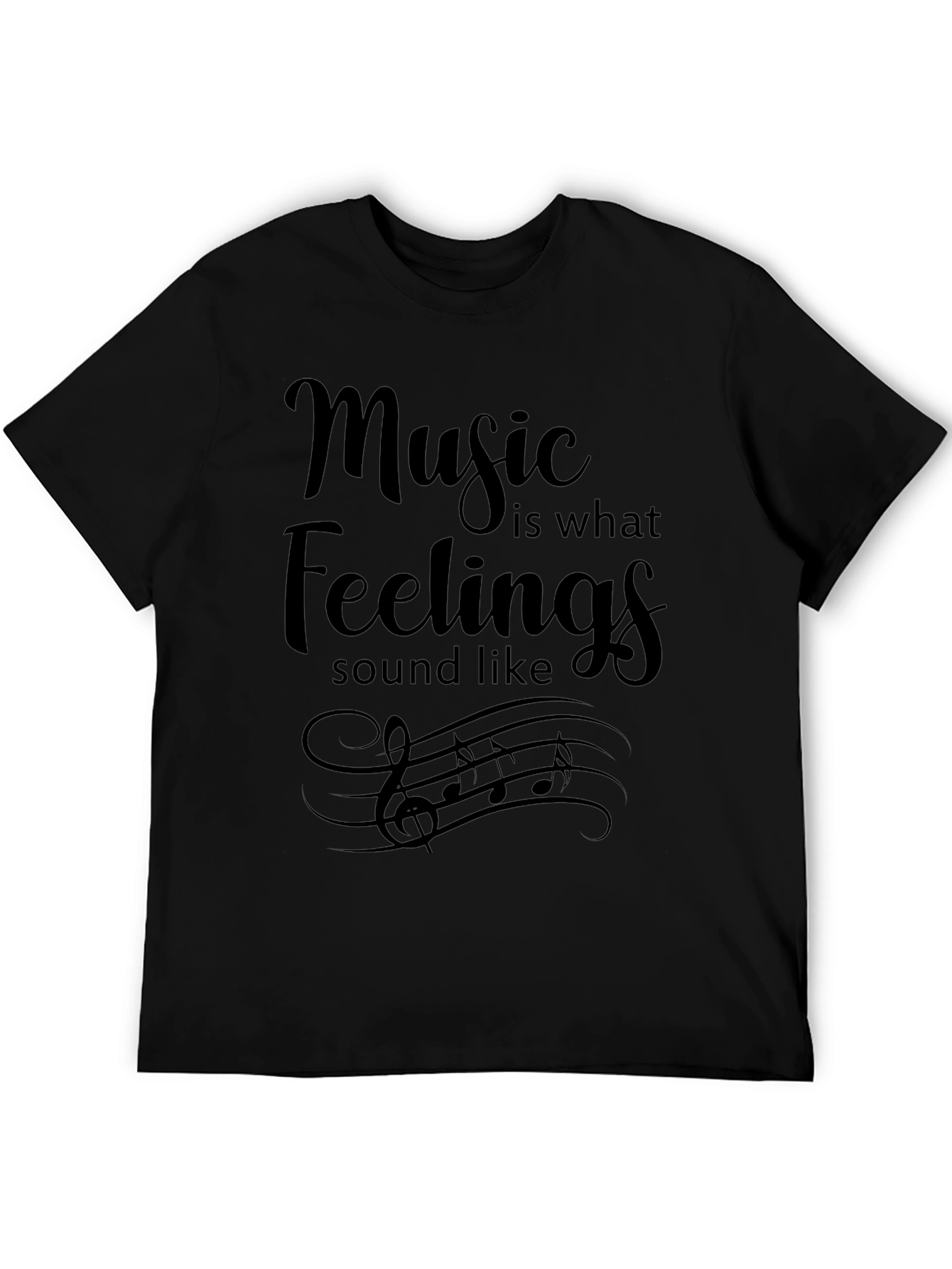 Music is What Feelings Sound Like Black T-Shirt