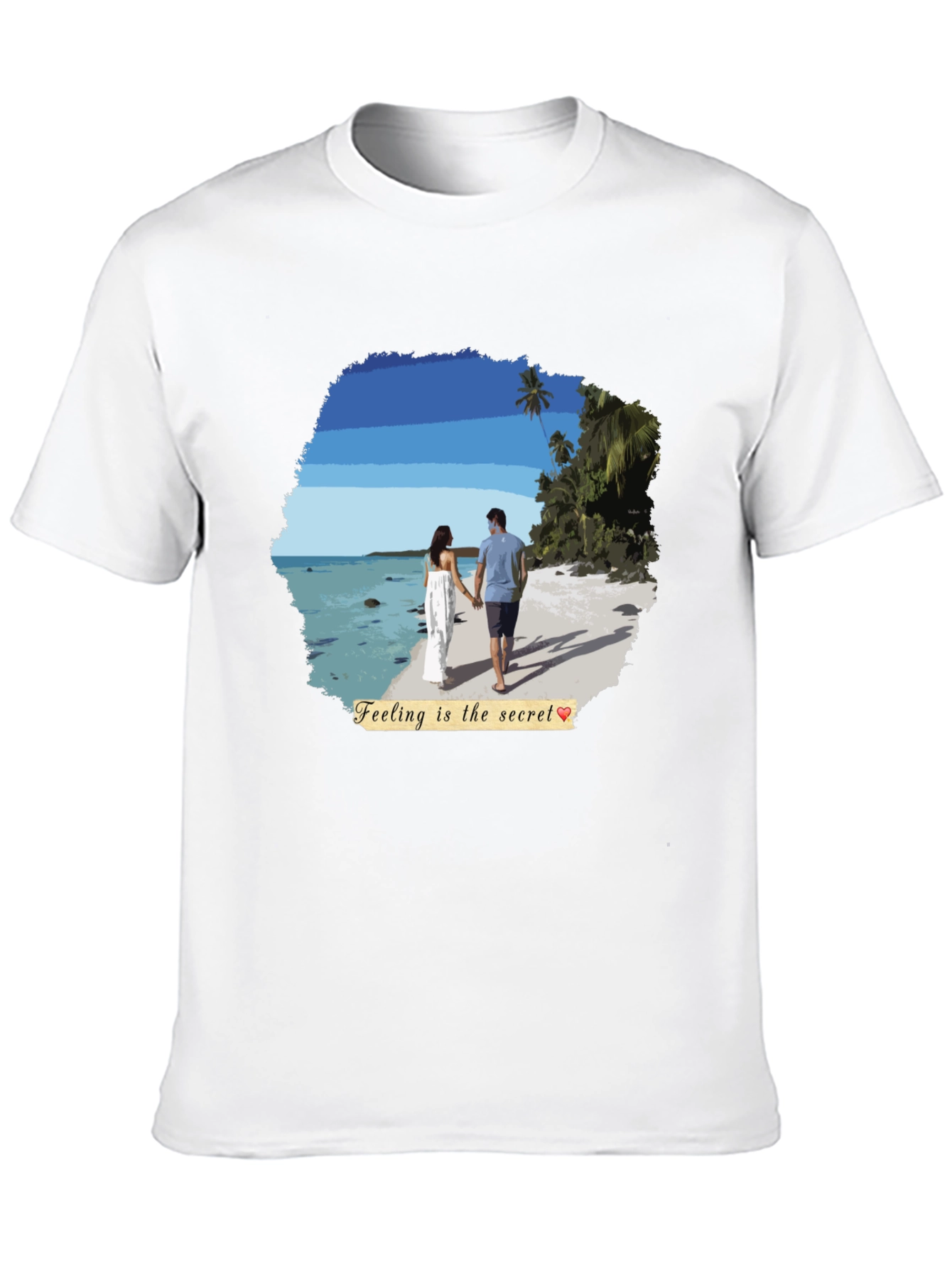 Beach Couple T-Shirt: Feeling Is The Secret