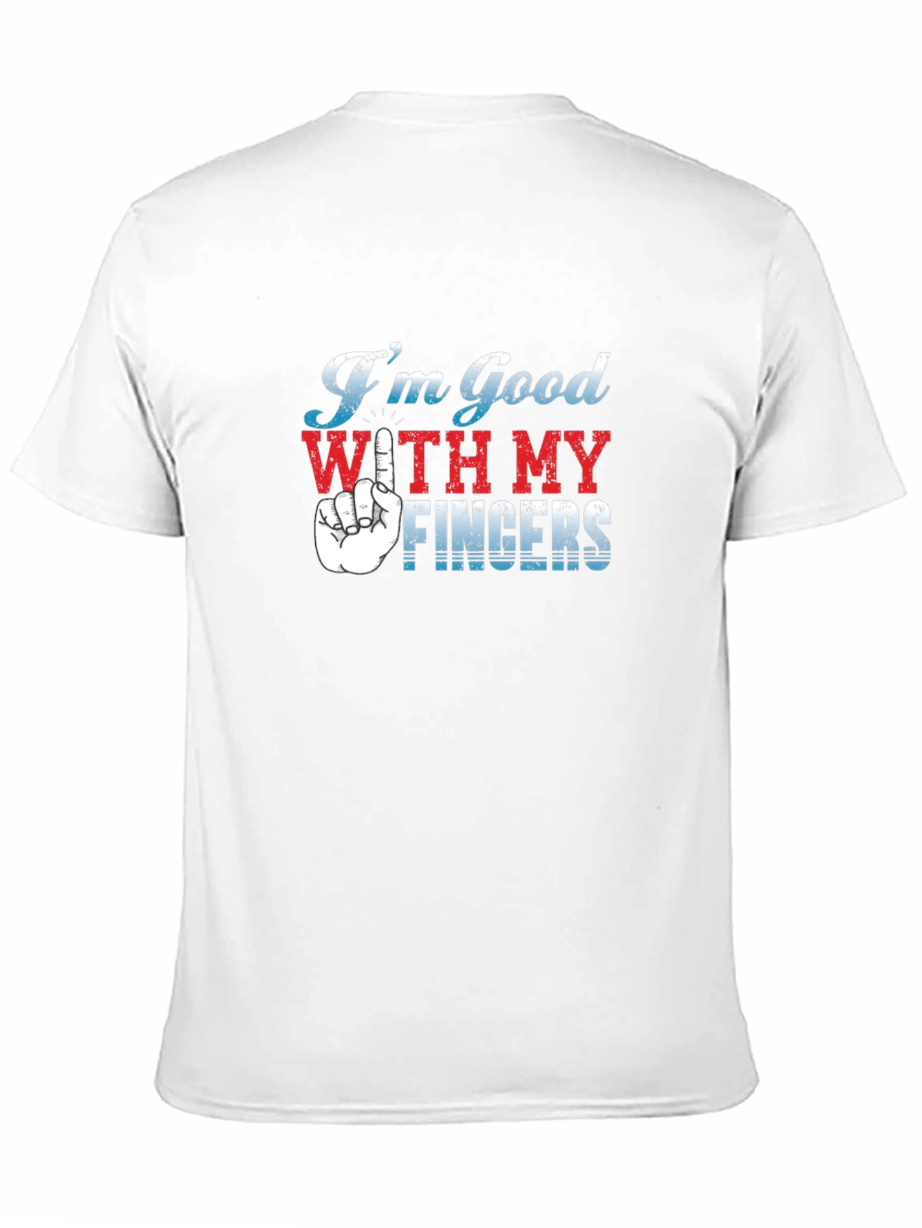 Im Good With My Fingers Graphic T-Shirt
