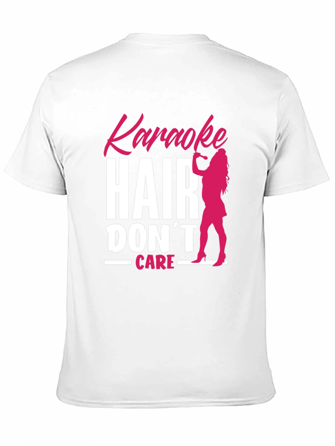 Karaoke Hair Dont Care T-Shirt