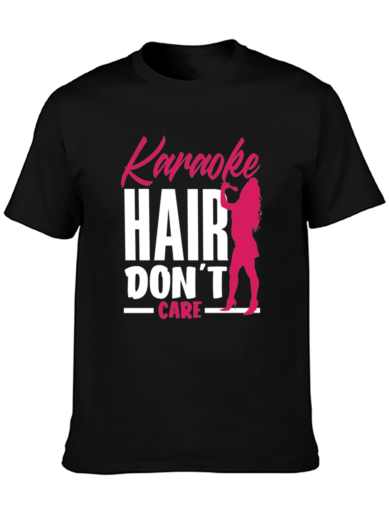 Karaoke Hair Dont Care T-Shirt