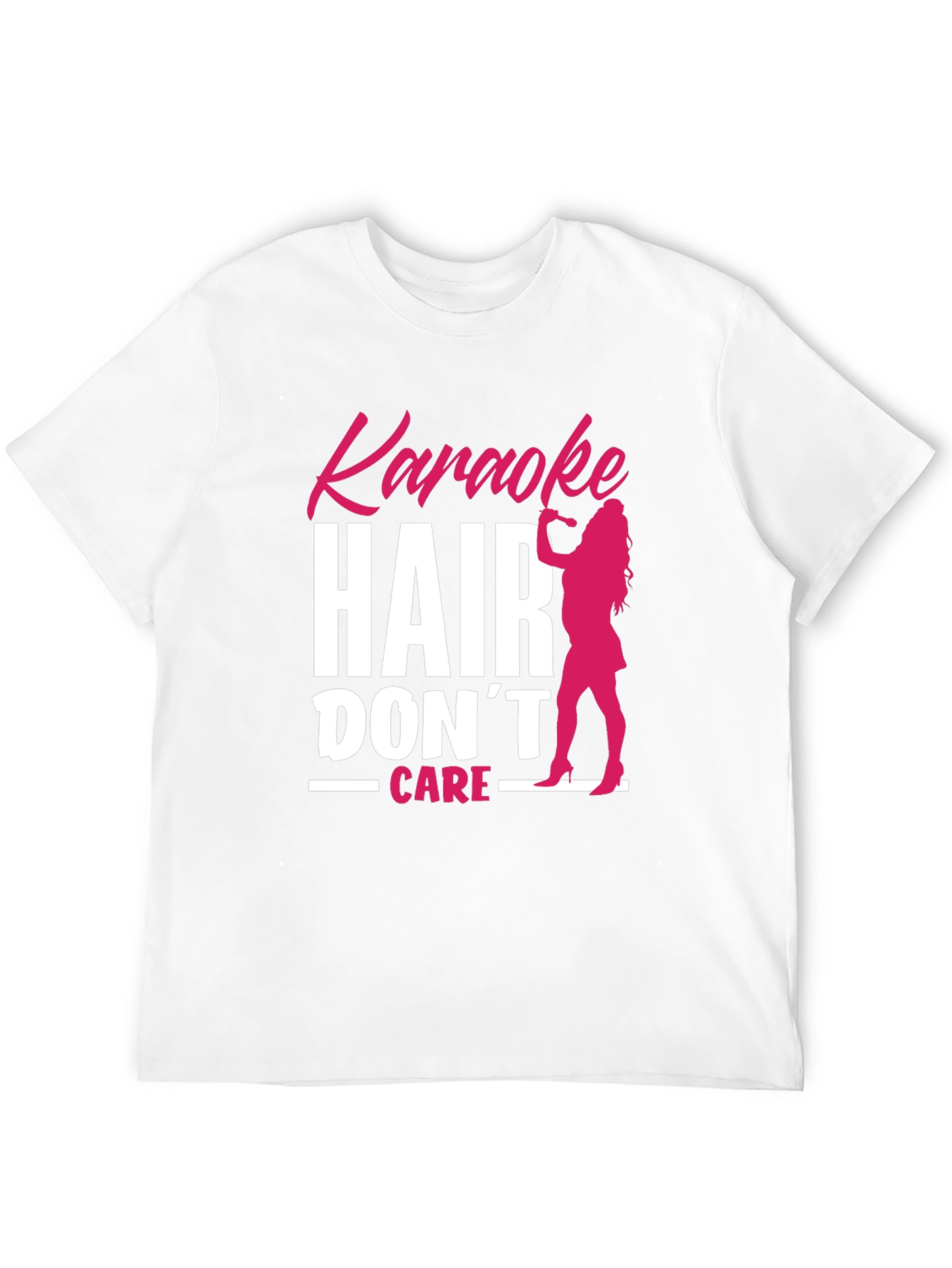 Karaoke Hair Dont Care T-Shirt