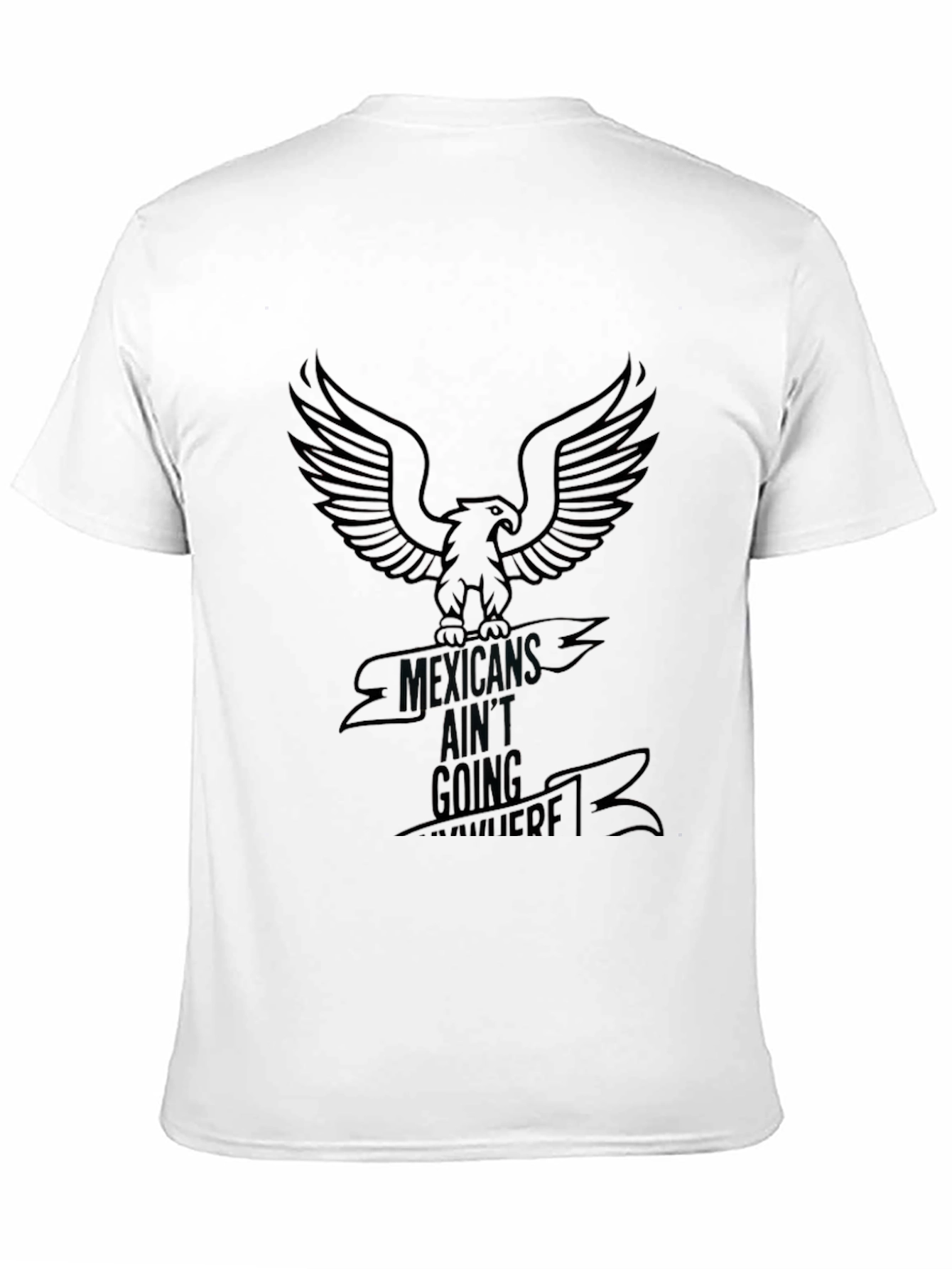 Mexicans Aint Going Anywhere T-Shirt