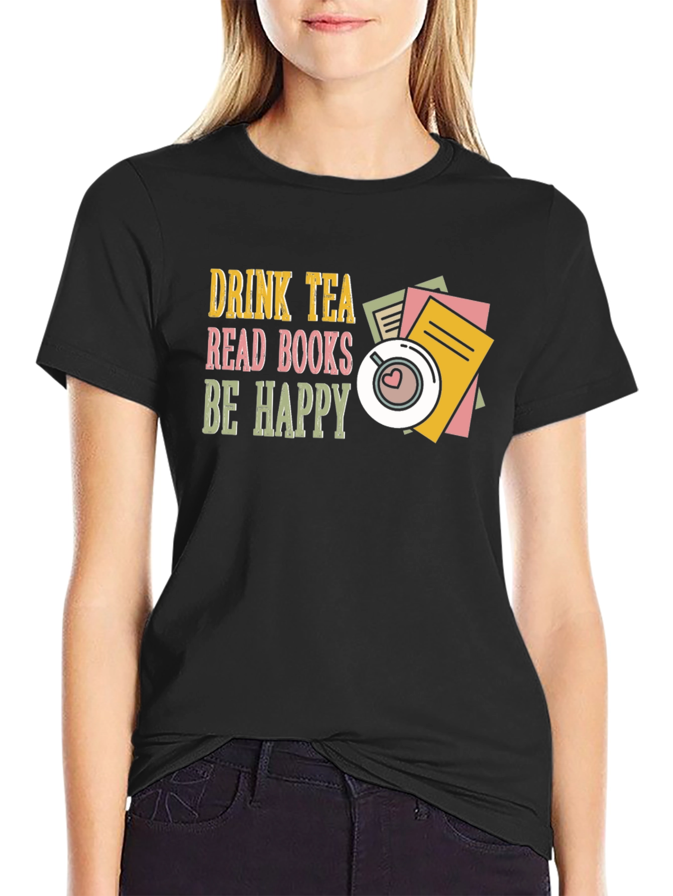 Drink Tea Read Books Be Happy Graphic Tee