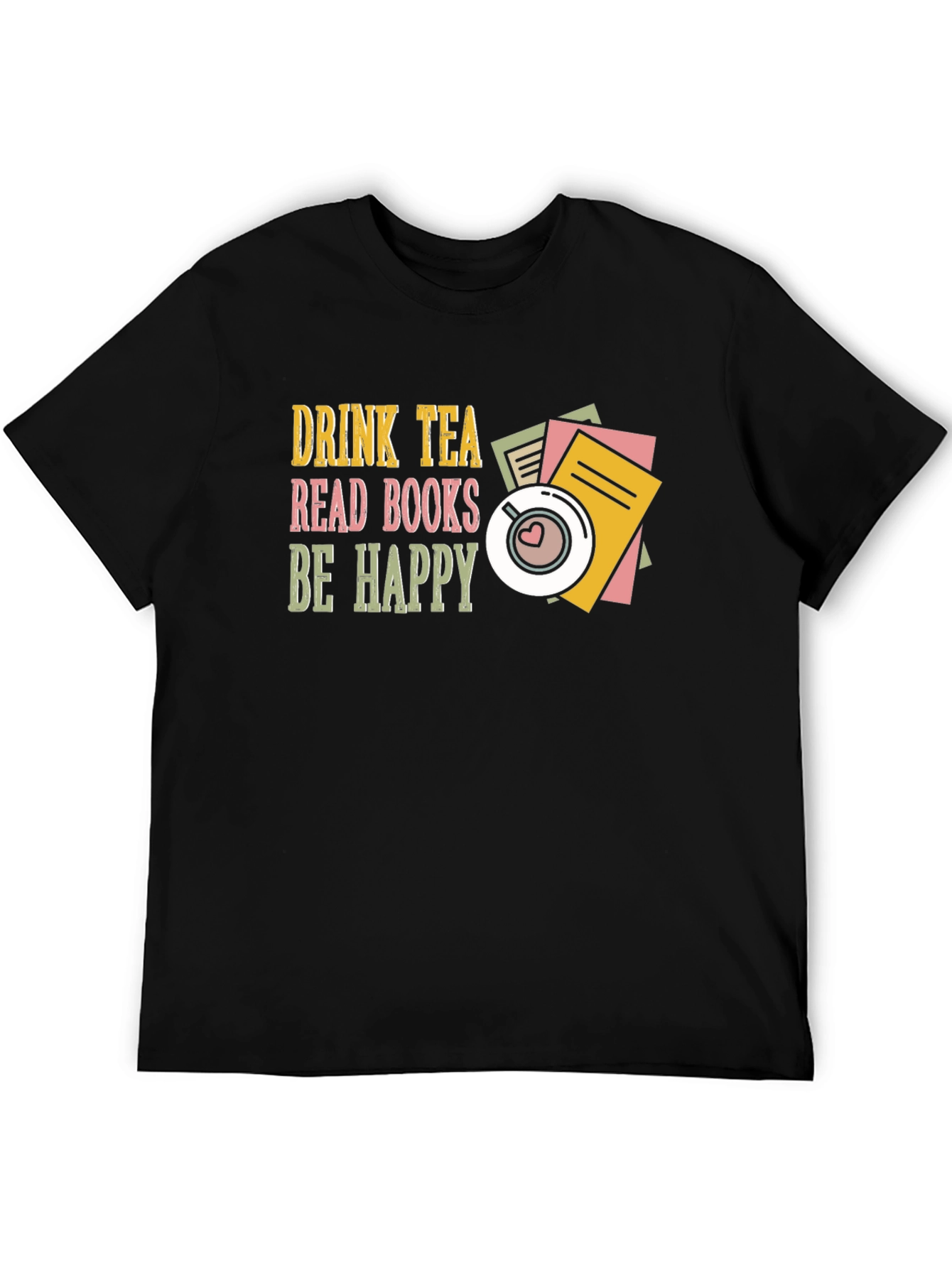 Drink Tea Read Books Be Happy Graphic Tee