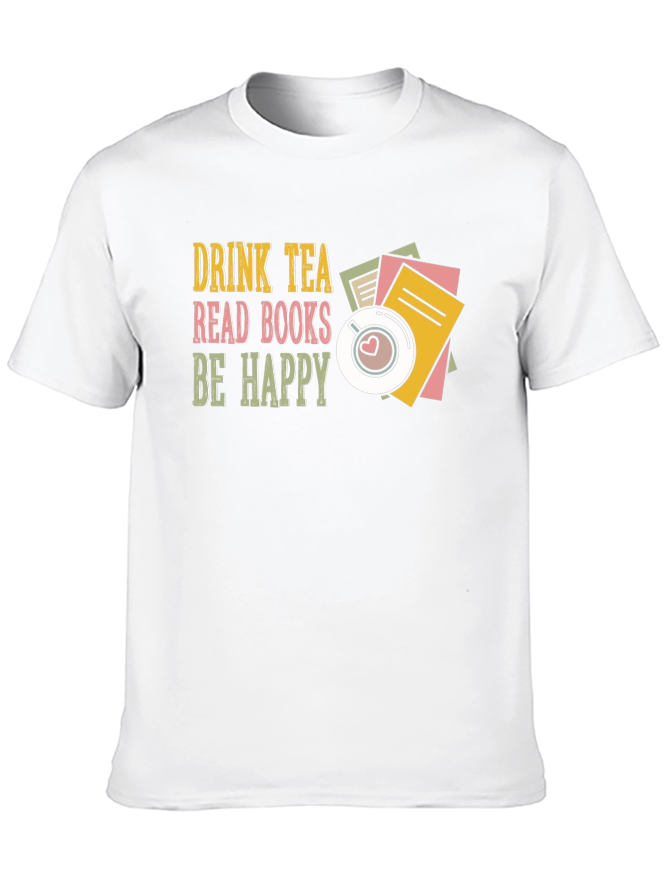 Drink Tea Read Books Be Happy Graphic Tee