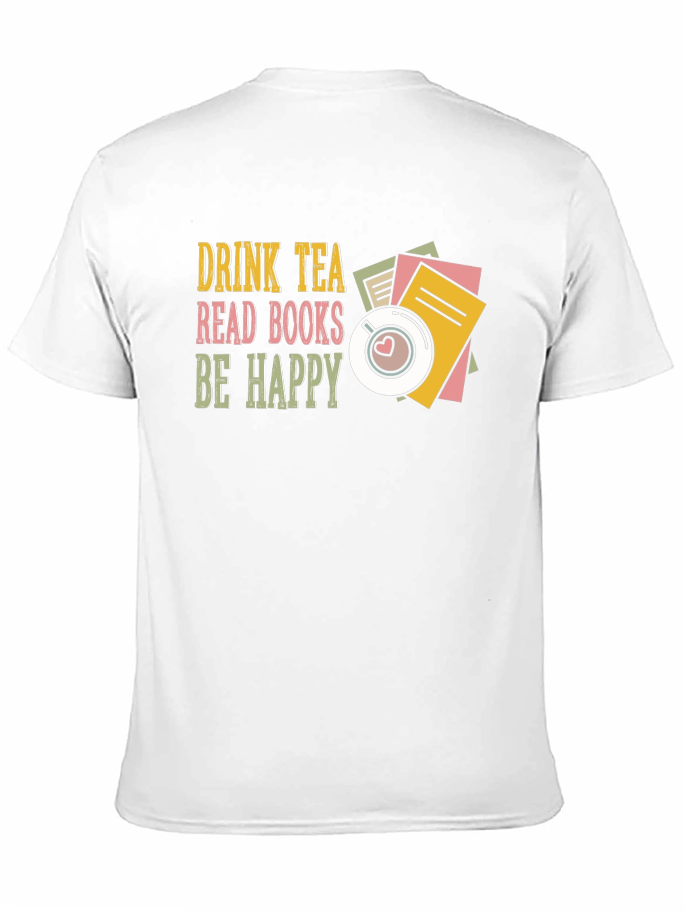 Drink Tea Read Books Be Happy Graphic Tee