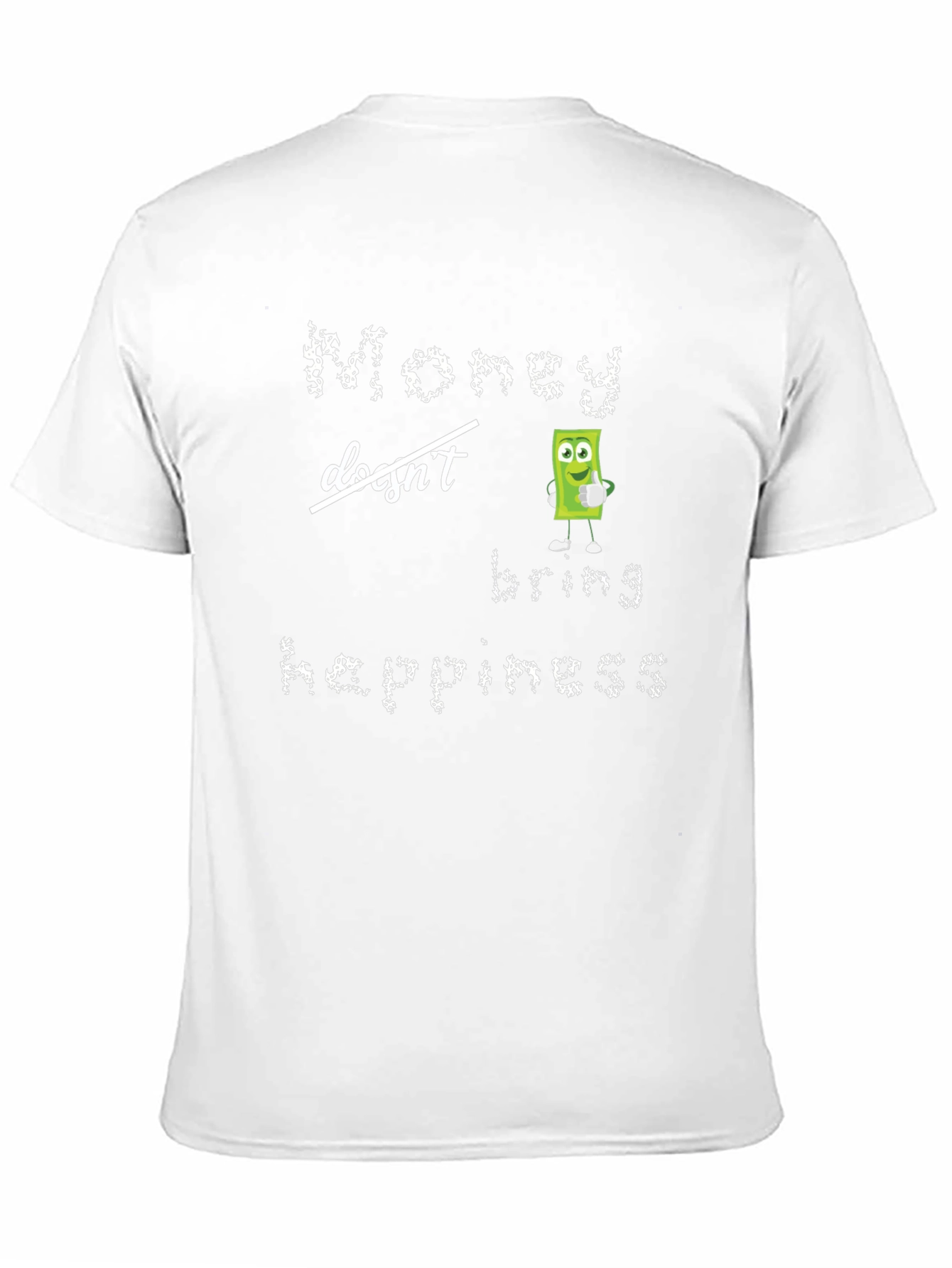 Money Doesnt Bring Happiness T-Shirt
