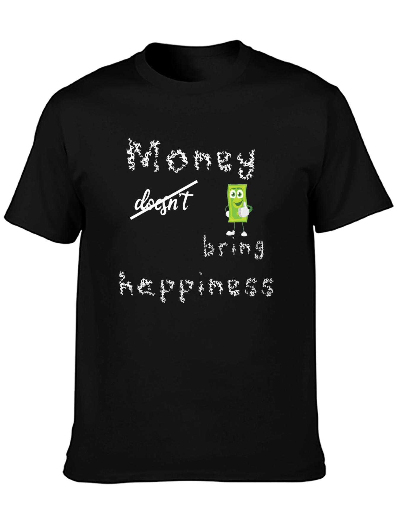 Money Doesnt Bring Happiness T-Shirt