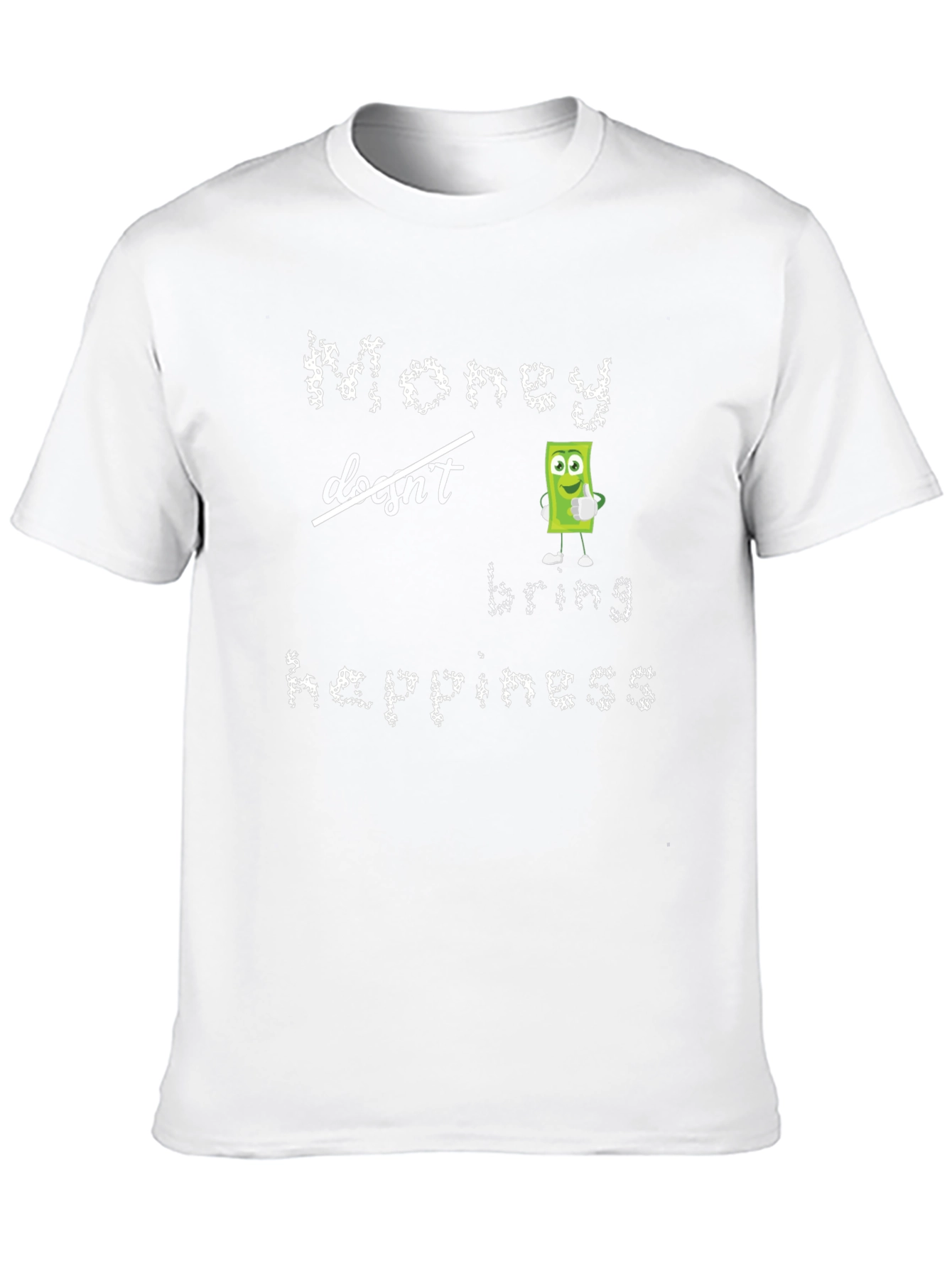 Money Doesnt Bring Happiness T-Shirt