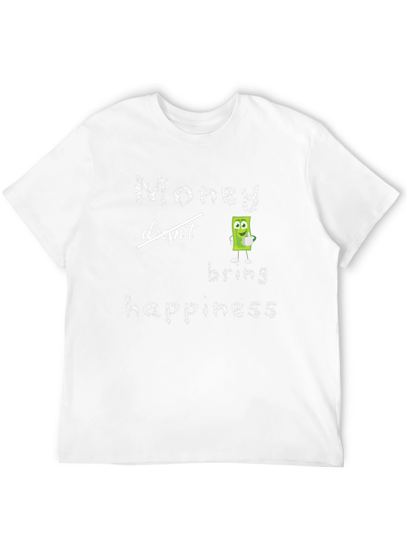 Money Doesnt Bring Happiness T-Shirt