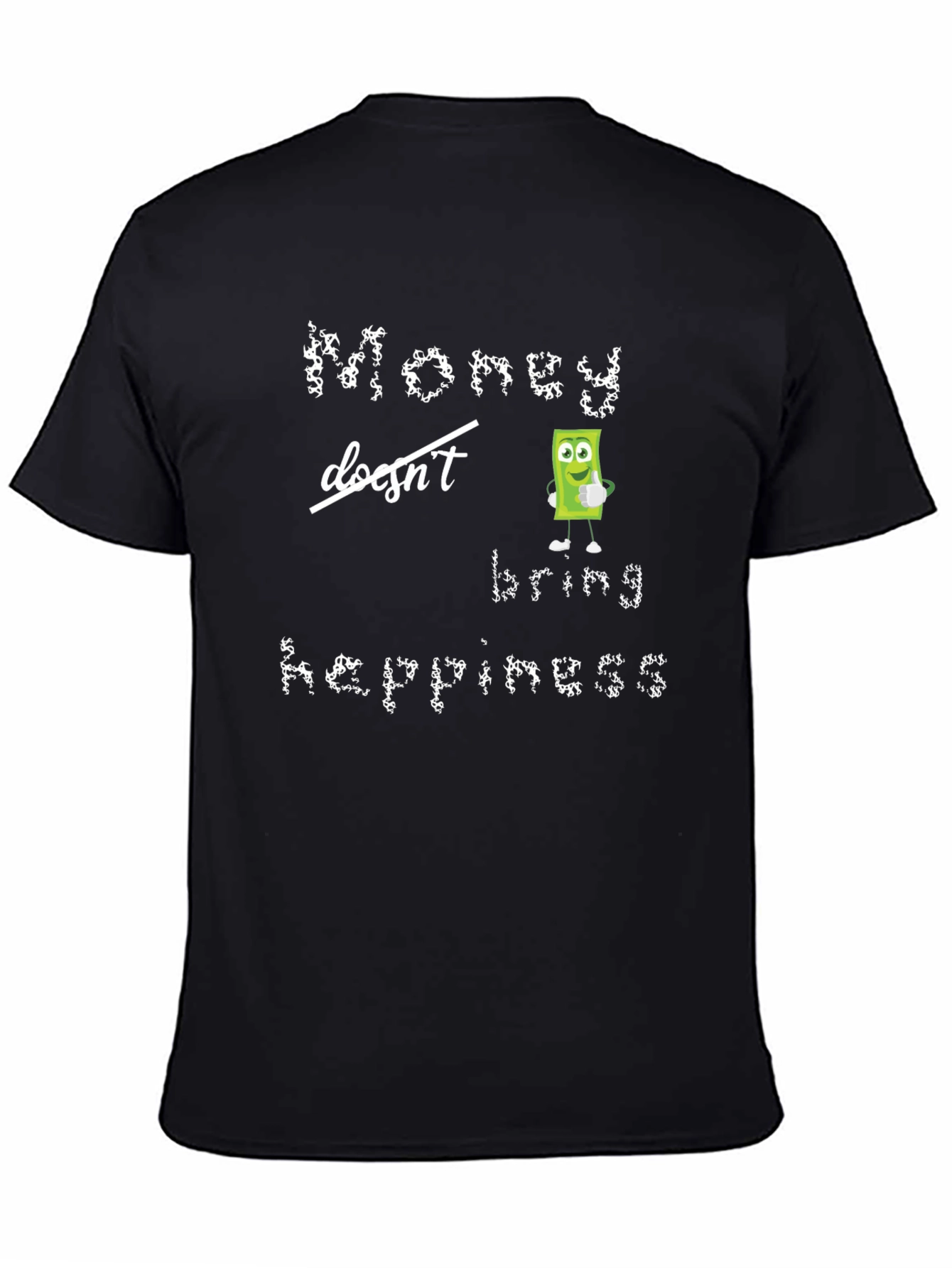 Money Doesnt Bring Happiness T-Shirt