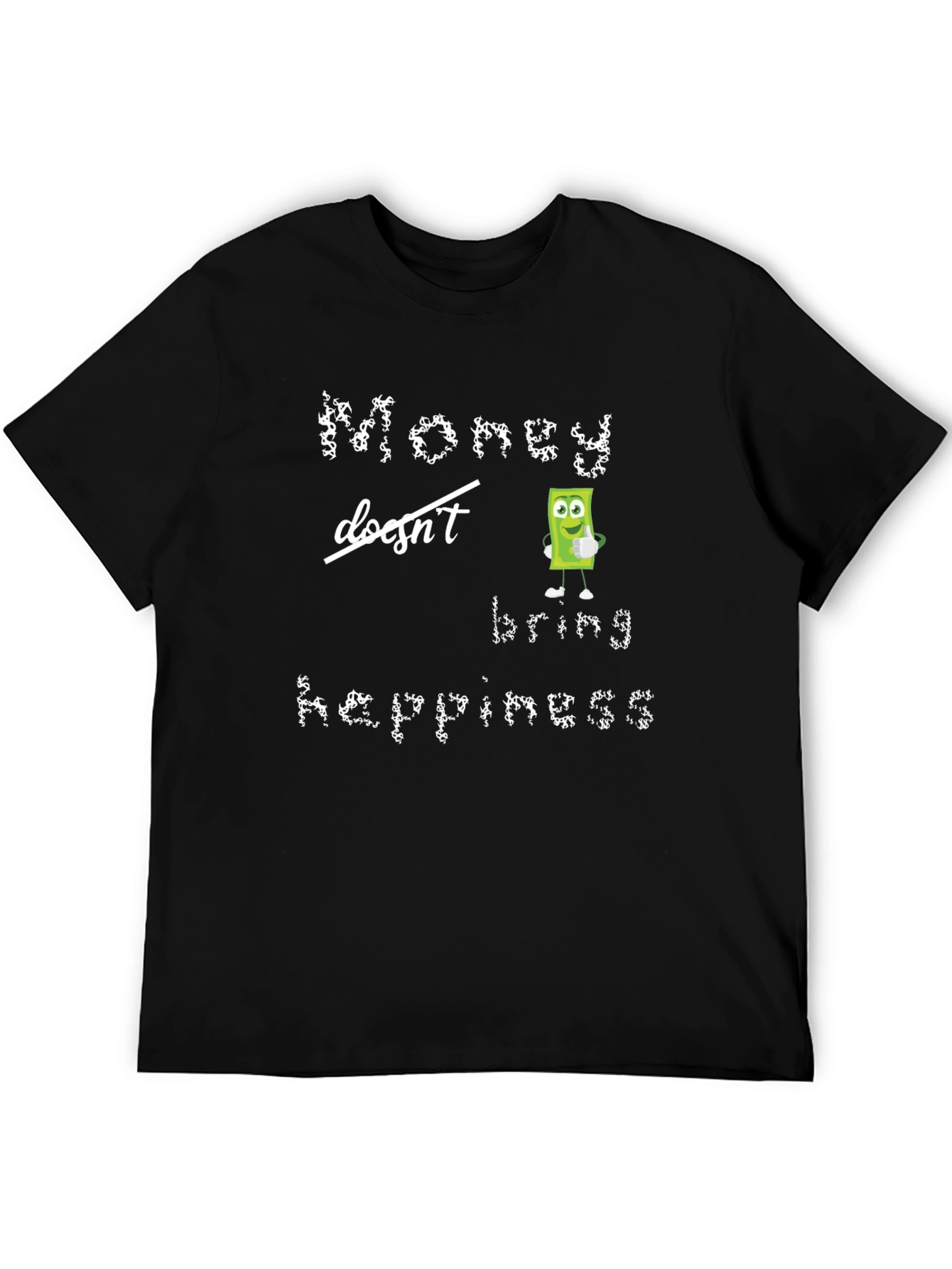 Money Doesnt Bring Happiness T-Shirt