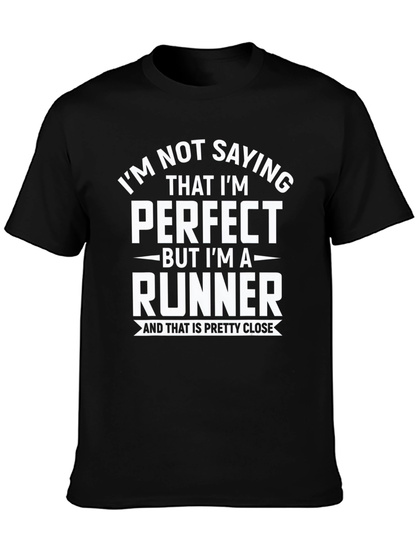 Funny Runner T-Shirt - Im Not Saying Im Perfect