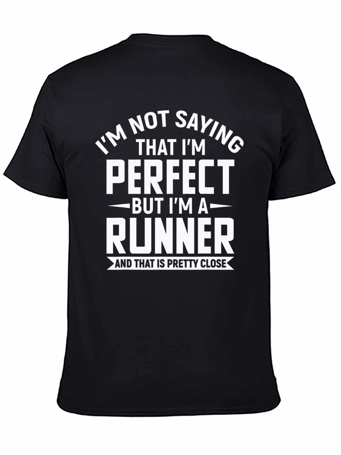 Funny Runner T-Shirt - Im Not Saying Im Perfect