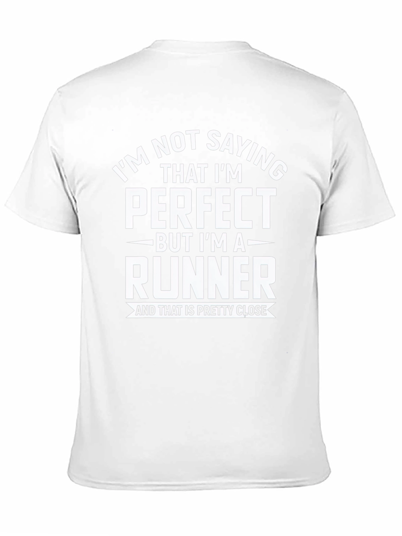 Funny Runner T-Shirt - Im Not Saying Im Perfect