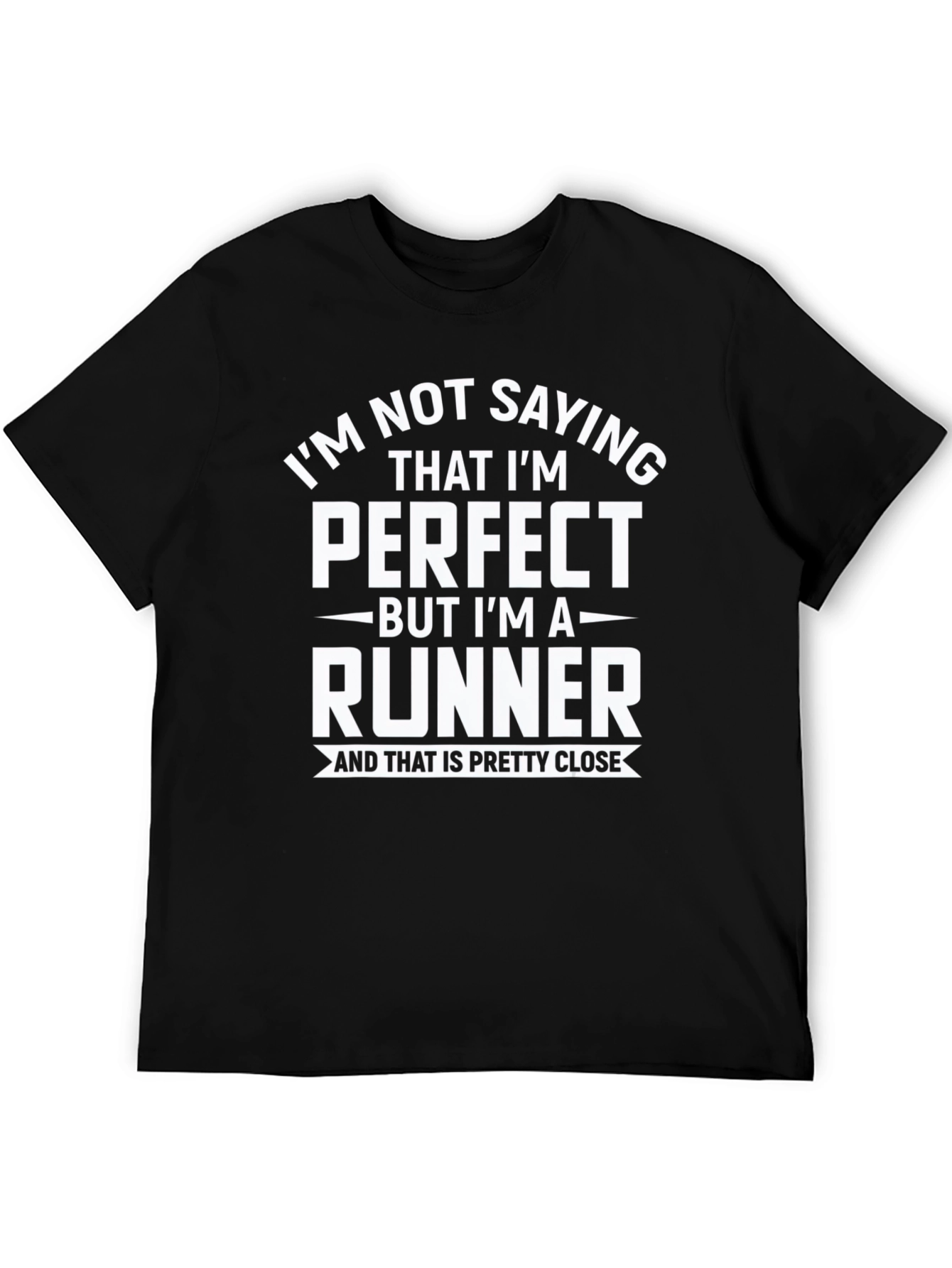 Funny Runner T-Shirt - Im Not Saying Im Perfect